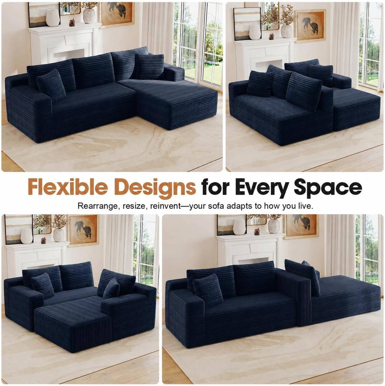 Flexible Designs for Every Space  
Rearrange, resize, reinvent—your sofa adapts to how you live.