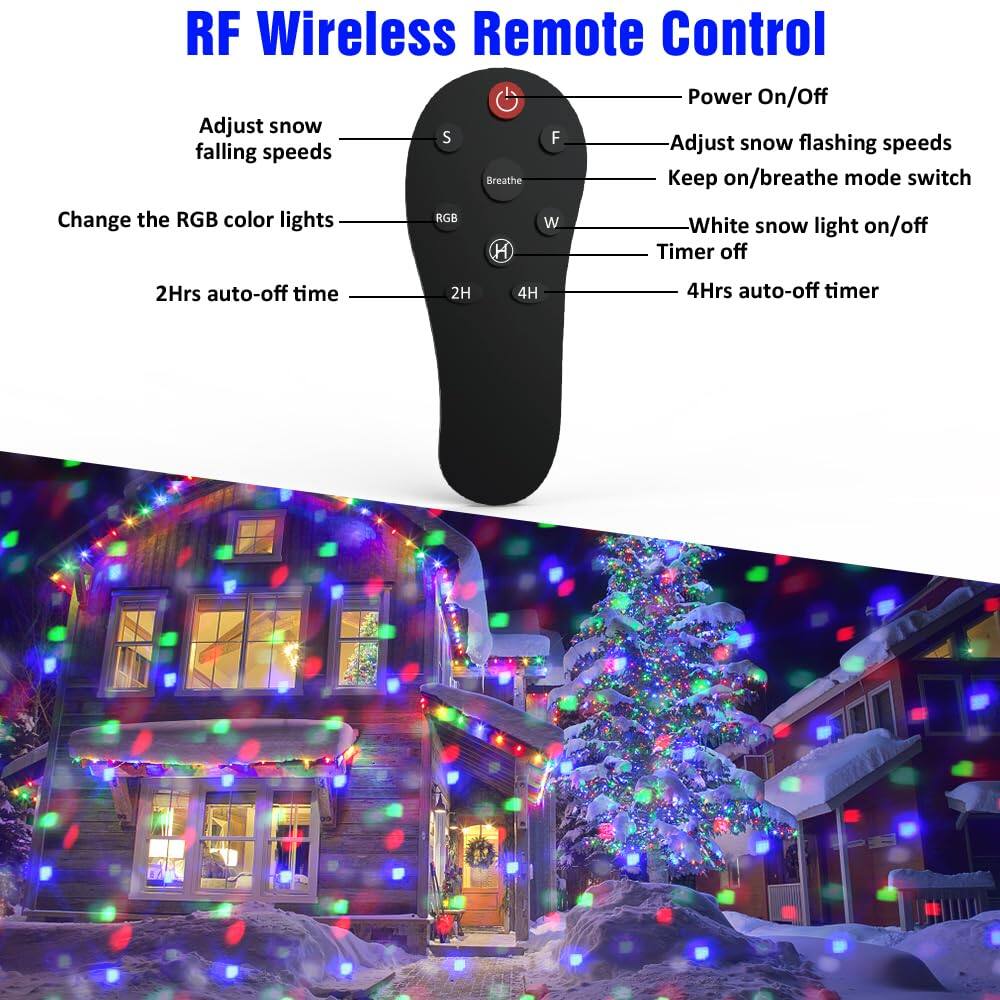 RF Wireless Remote Control

- Power On/Off
- Adjust snow falling speeds
- Adjust snow flashing speeds
- Keep on/breathe mode switch
- Change the RGB color lights
- White snow light on/off
- Timer off
- 2Hrs auto-off time
- 4Hrs auto-off timer