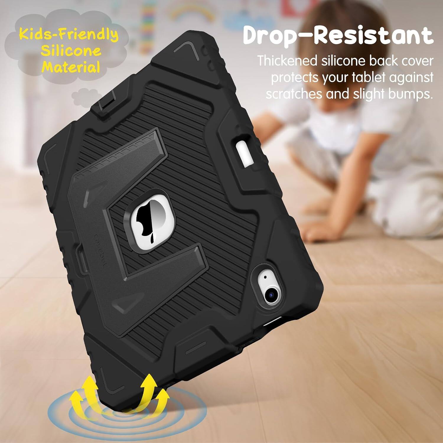 Kids-Friendly Silicone Material  
Drop-Resistant  
Thickened silicone back cover protects your tablet against scratches and slight bumps.