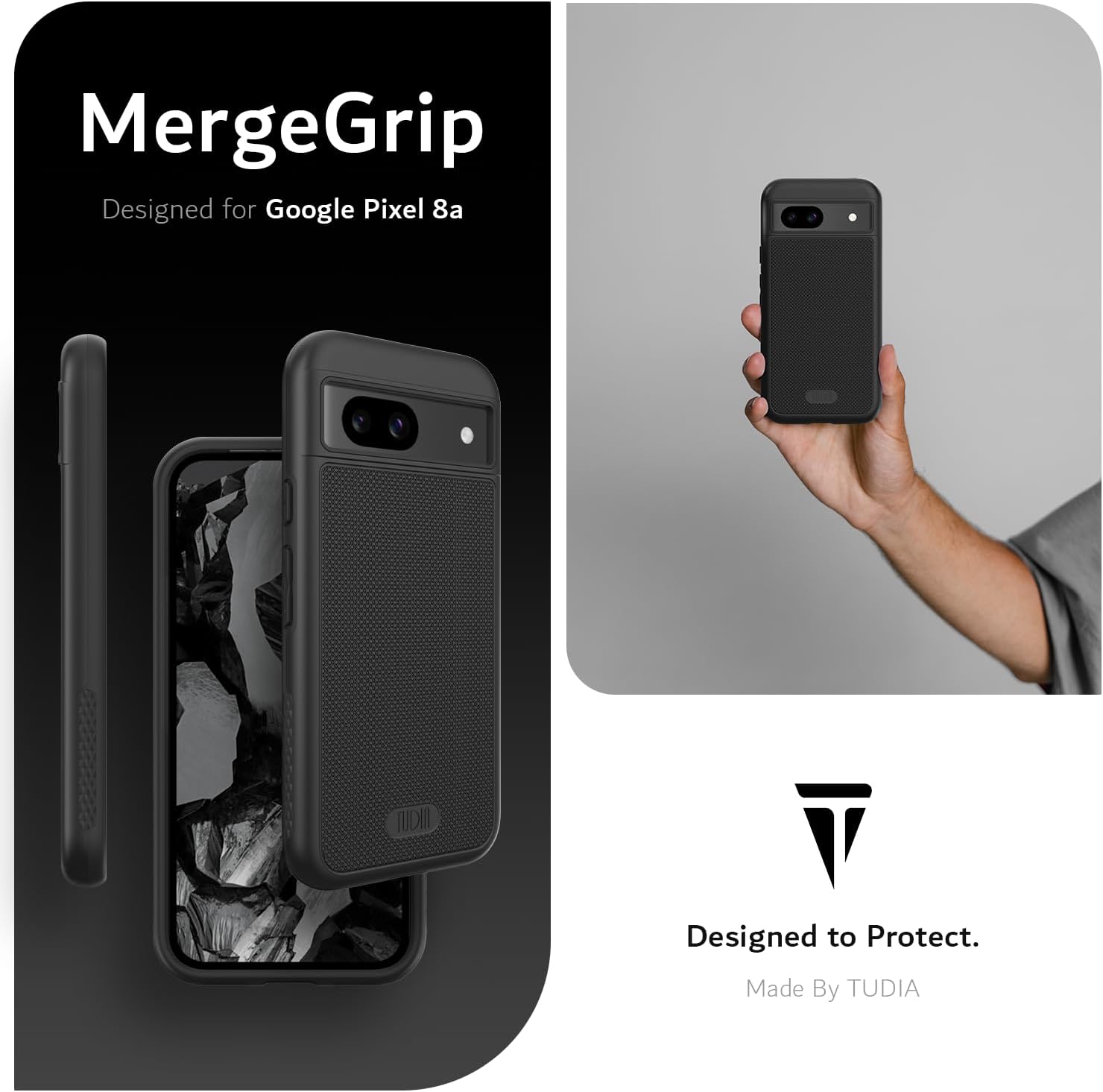 MergeGrip  
Designed for Google Pixel 8a  

Designed to Protect.  
Made By TUDIA