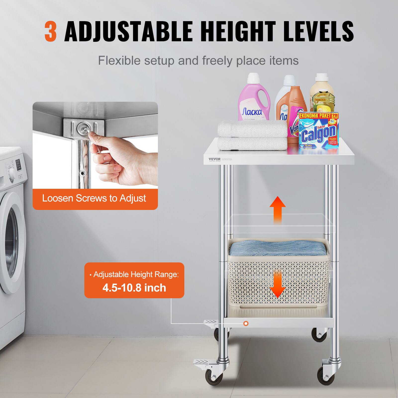 3 ADJUSTABLE HEIGHT LEVELS  
Flexible setup and freely place items  

Loosen Screws to Adjust  

Adjustable Height Range: 4.5-10.8 inch