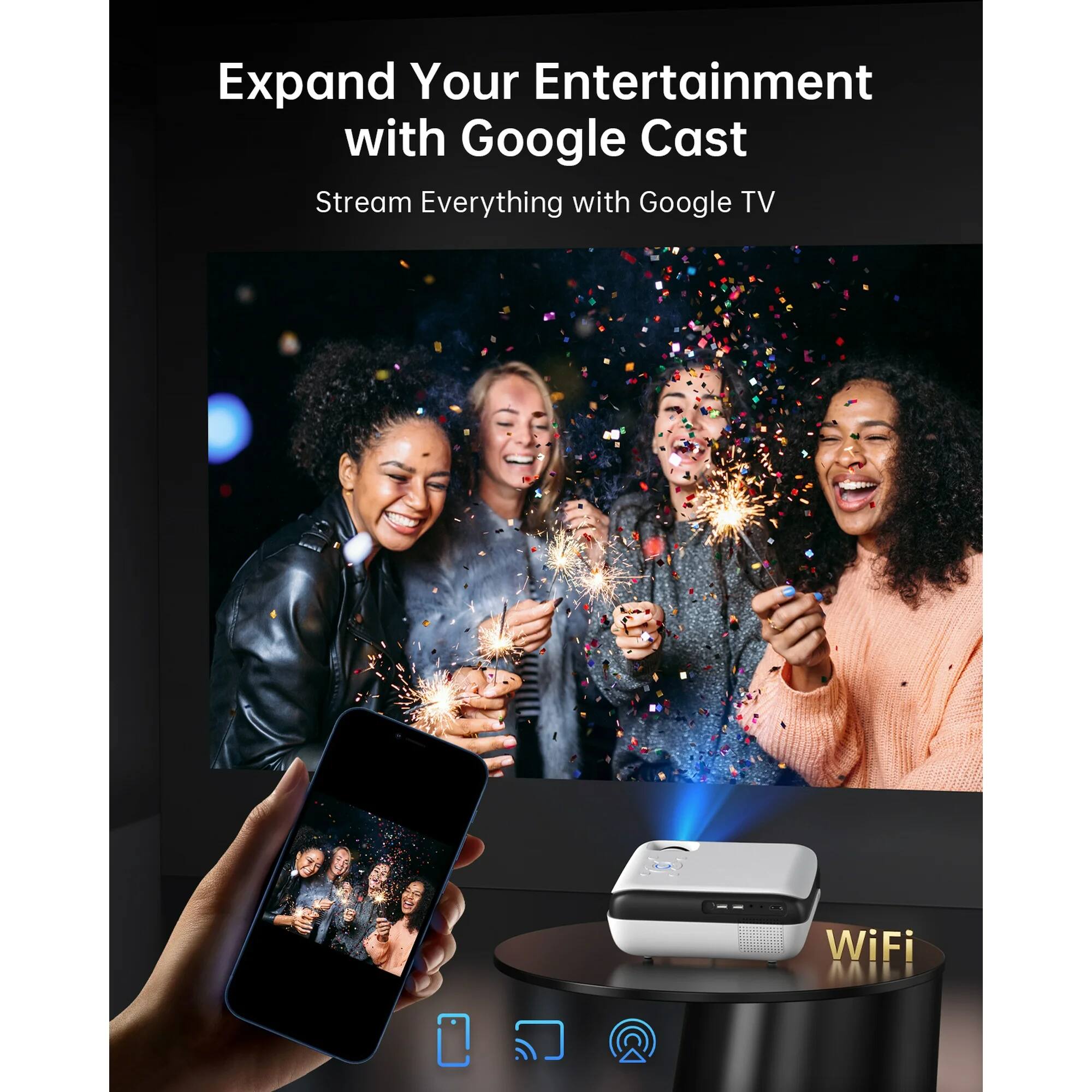 Expand Your Entertainment with Google Cast  
Stream Everything with Google TV  
WiFi