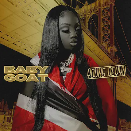 BABY GOAT
YOUNG DEVYN