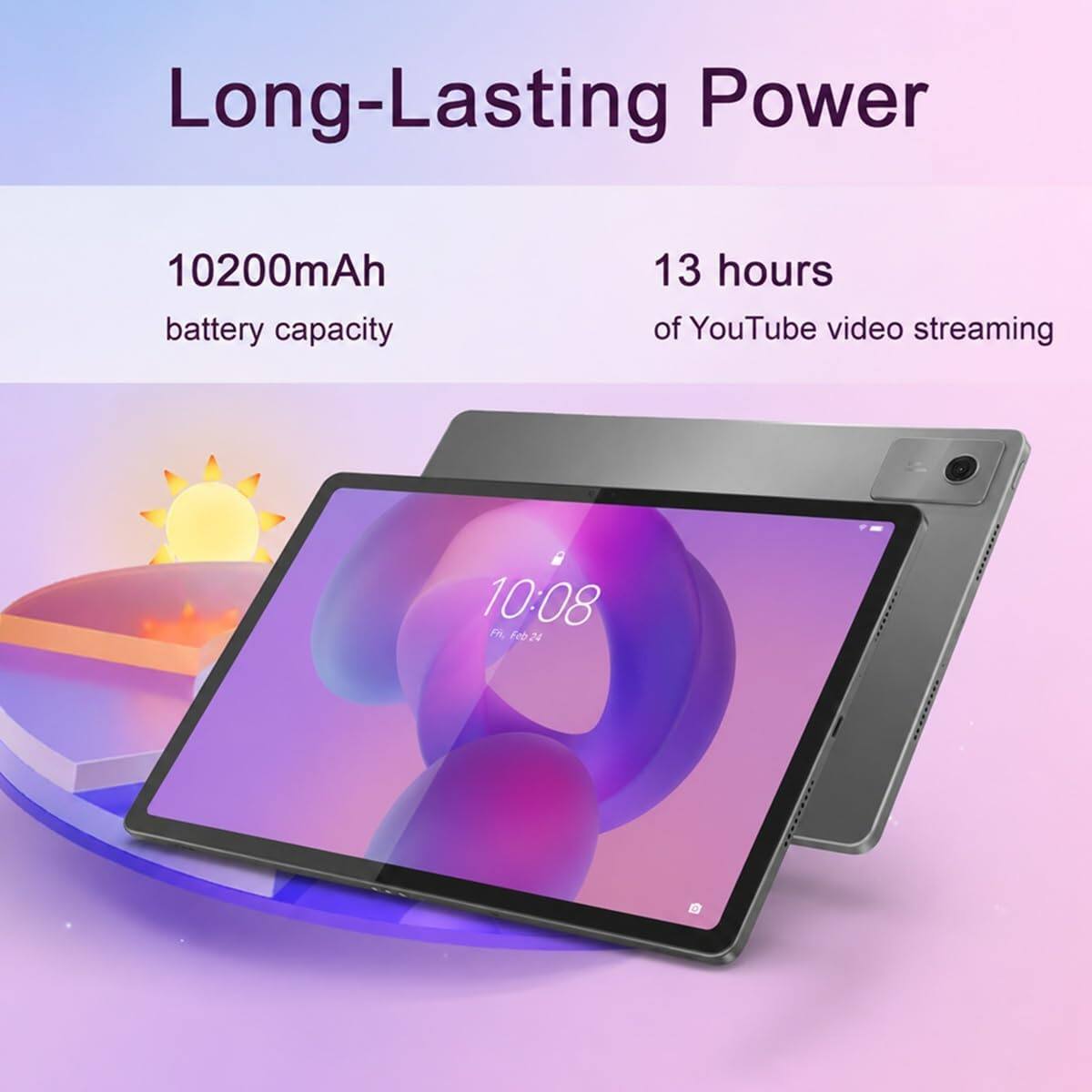 Long-Lasting Power  
10200mAh battery capacity  
13 hours of YouTube video streaming  
10:08 PM, Fri, Feb 24