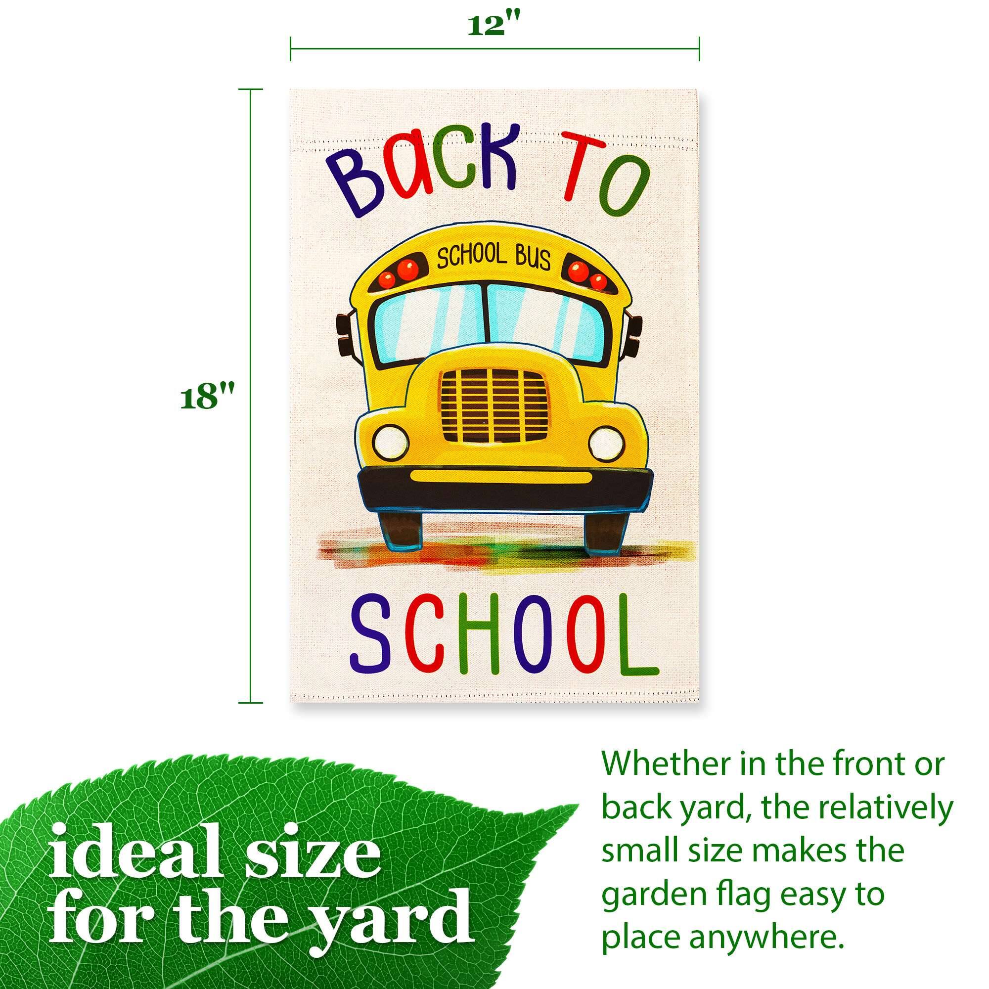 12" x 18" Back to School Bus Garden Flag

Ideal size for the yard

Whether in the front or back yard, the relatively small size makes the garden flag easy to place anywhere.