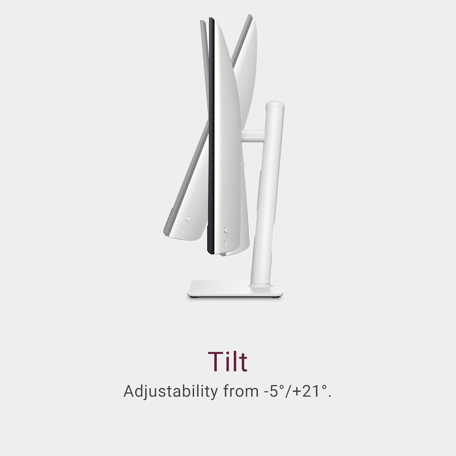 Tilt Adjustability from -5°/+21°.