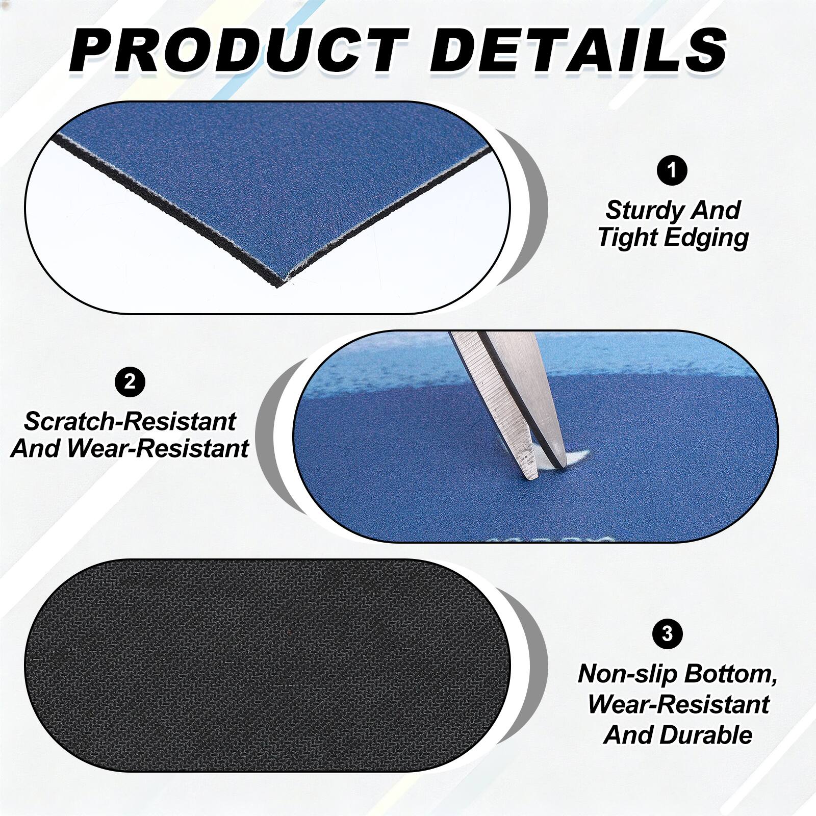 PRODUCT DETAILS

1. Sturdy And Tight Edging
2. Scratch-Resistant And Wear-Resistant
3. Non-slip Bottom, Wear-Resistant And Durable