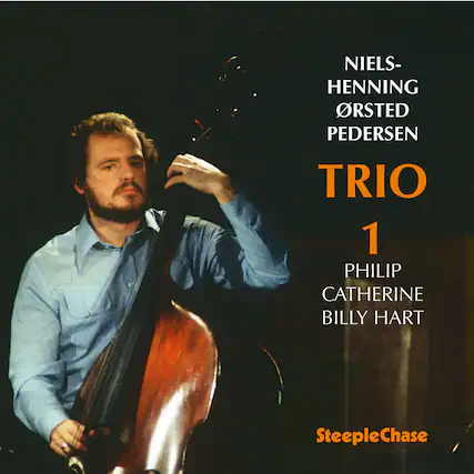 NIELS-HENNING ØRSTED PEDERSEN
TRIO
1
PHILIP CATHERINE BILLY HART
SteepleChase