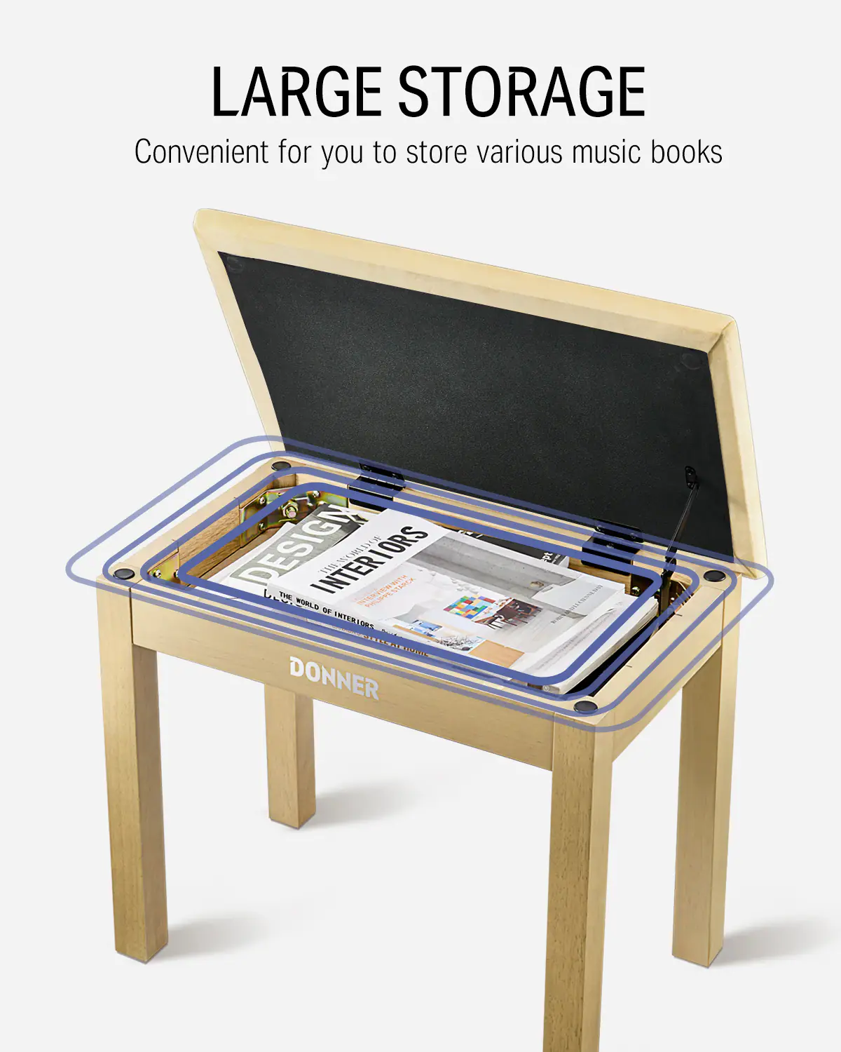 LARGE STORAGE
Convenient for you to store various music books
DESIGN
THE WORLD OF INTERIORS
DONNER