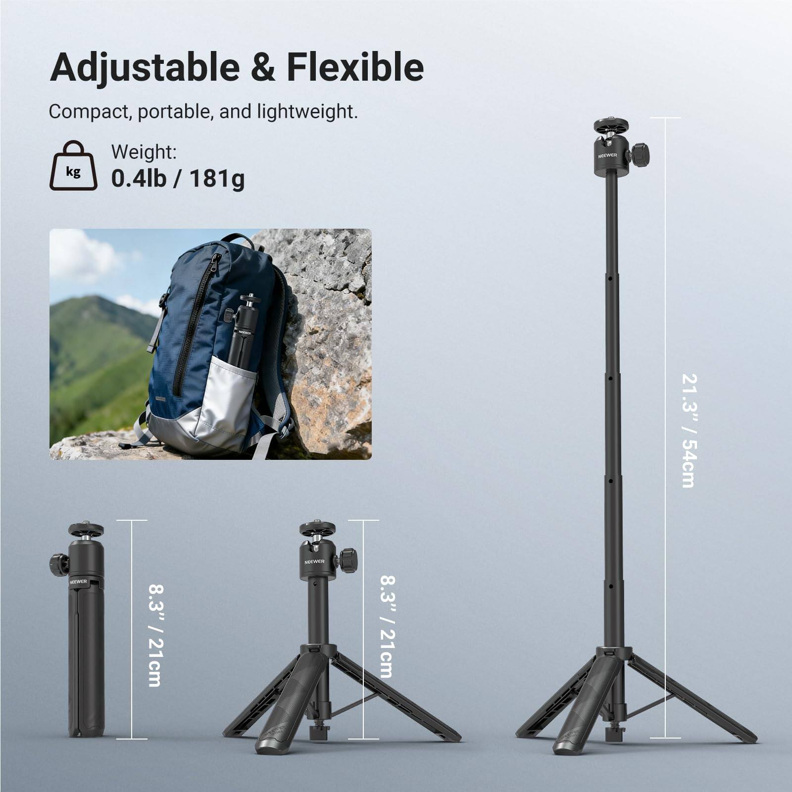 Adjustable & Flexible  
Compact, portable, and lightweight.  

Weight: 0.4lb / 181g  

8.3" / 21cm  
21.3" / 54cm