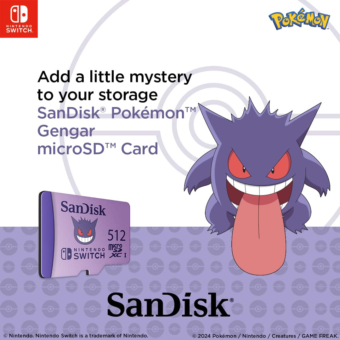 Nintendo Switch. Pokemon. Add a little mystery to your storage. SanDisk Pokemon Gengar microSD card. SanDisk 512 microSD. Nintendo. Nintendo Switch is a trademark of Nintendo. 2024 Pokemon / Nintendo / Creatures/GAME FREAK.