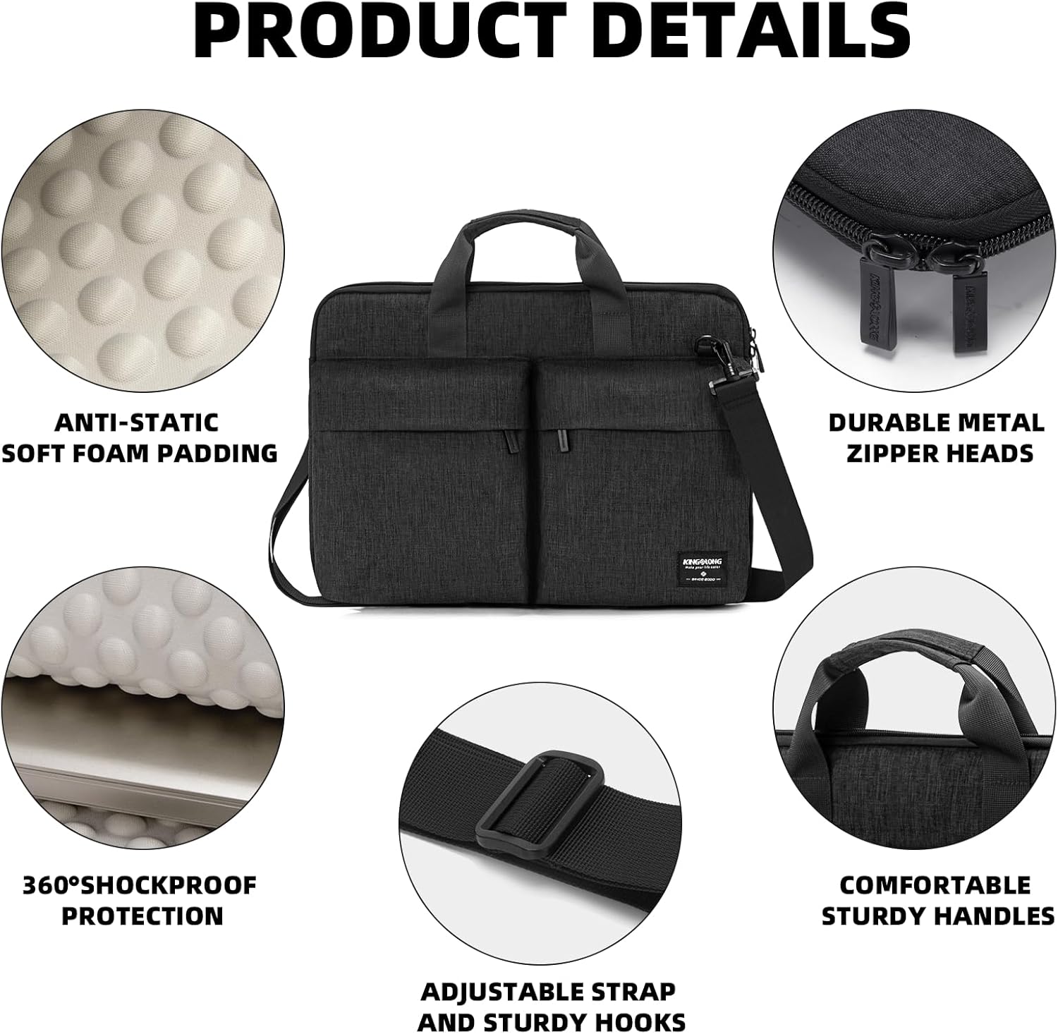 PRODUCT DETAILS

- ANTI-STATIC SOFT FOAM PADDING
- DURABLE METAL ZIPPER HEADS
- 360° SHOCKPROOF PROTECTION
- ADJUSTABLE STRAP AND STURDY HOOKS
- COMFORTABLE STURDY HANDLES