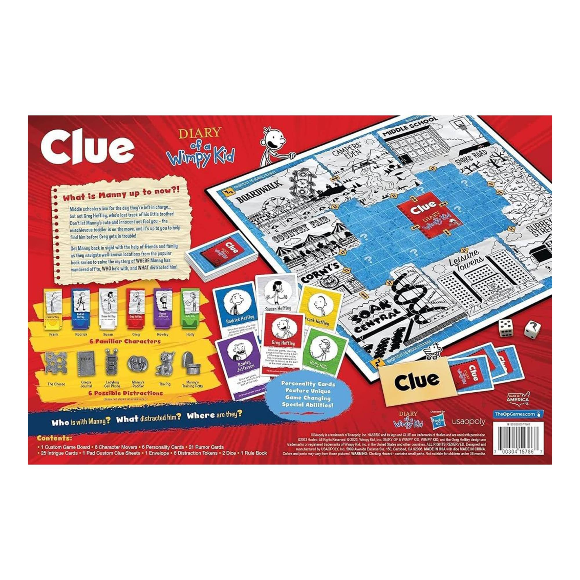 **Clue: Diary of a Wimpy Kid**

**What is Manny up to now?!**

Middle-school life is for the day that's in charge. Don't let Manny's evil and immature act fool you - he's not on the run from Greg Heffley's lost track of his little brother! Find before Greg gets the help he needs to get back in the movie, and it's up to you to help him get back in the movie. Get Manny back with the help of his friends and family. Find out where Manny has wandered off to, WHO's with him, and WHAT distracted him!

**Who is with Manny? What distracted him? Where are they?**

**Contents:**
- 1 Custom Game Board
- 6 Character Movers
- 6 Personality Cards
- 21 Rumor Cards
- 25 Intrigue Cards
- 1 Pad Custom Clue Sheets
- Envelope
- Distraction Tokens
- Dice
- Rule Book

**Familiar Characters:**
- Greg Heffley
- Manny Heffley
- Frank Heffley
- Susan Heffley
- Rodrick Heffley
- Patty Heffley
- Mabel Heffley
-