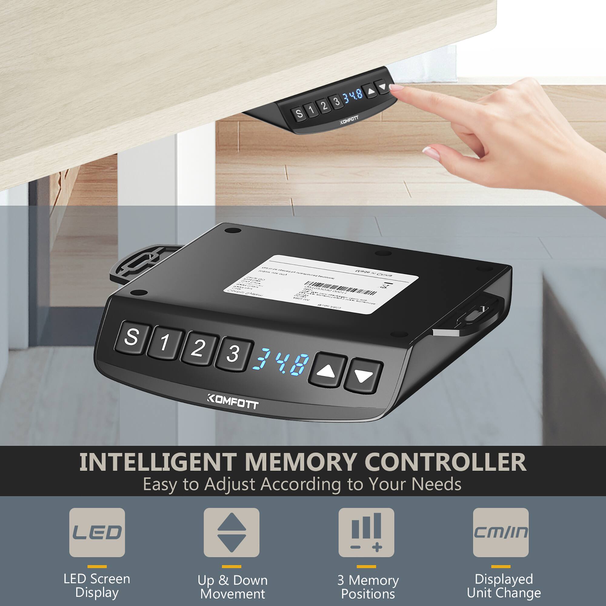 Sure, here is the corrected and grouped text from the image:

---

**INTELLIGENT MEMORY CONTROLLER**  
Easy to Adjust According to Your Needs

- LED Screen Display
- Up & Down Movement
- 3 Memory Positions
- Displayed Unit Change

---

**S 1 2 3 348**  
**KOMFOTT**

---

**LED**  
**CM/In**
