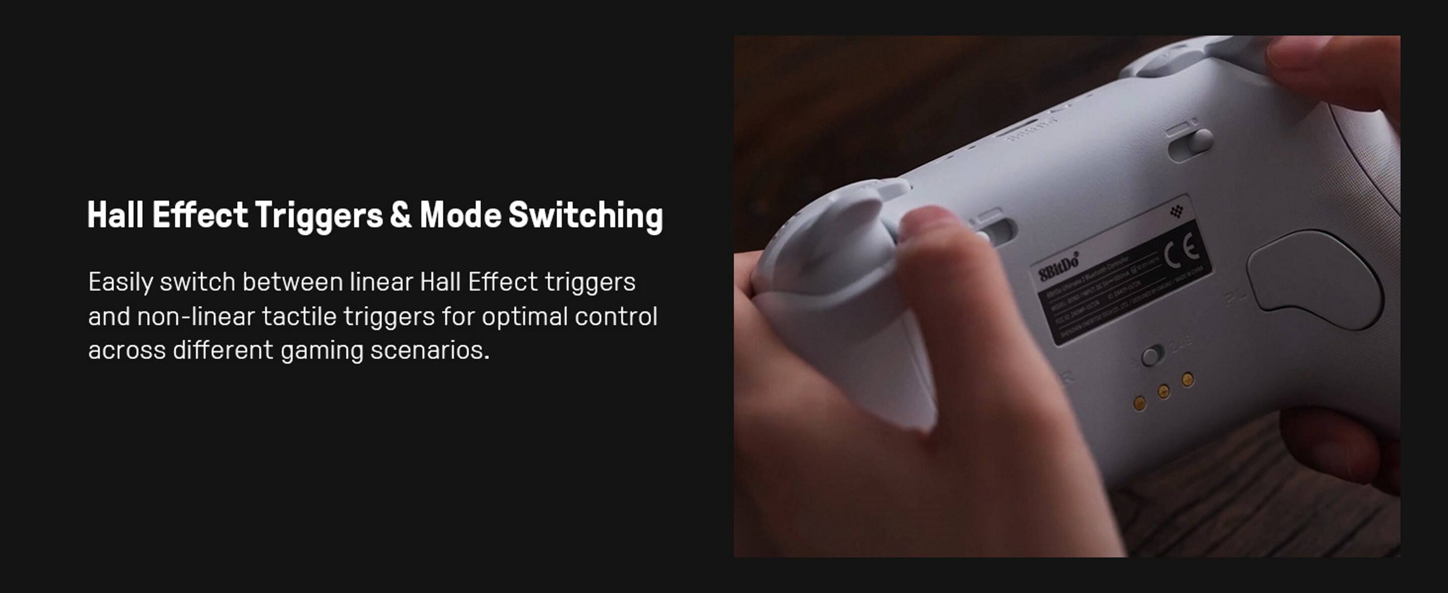 Hall Effect Triggers & Mode Switching

Easily switch between linear Hall Effect triggers and non-linear tactile triggers for optimal control across different gaming scenarios.