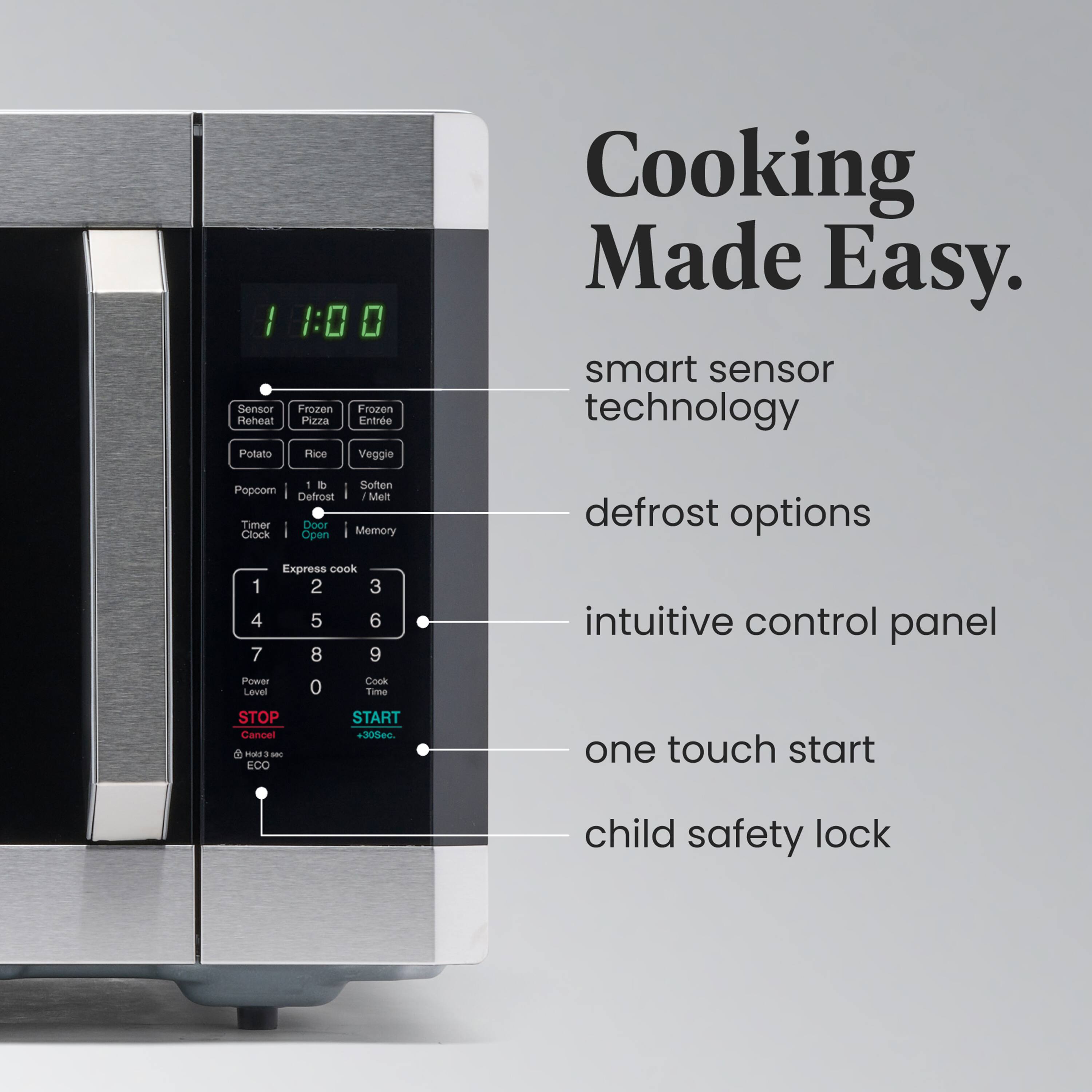 I 11:00 Sensor Frozen Frozen Reheat Pizza Entre Potato Flice Veggie Cooking Made Easy. smart sensor technology 1 i Somen Popcom Defrost I Melt Timer Door Clock Open Memory defrost options 1 4 7 Express cook 2 5 8 3 6 9 intuitive control panel Power Level 0 Cook Time STOP Cancel Y na 1 - ECO START 303 one touch start child safety lock
