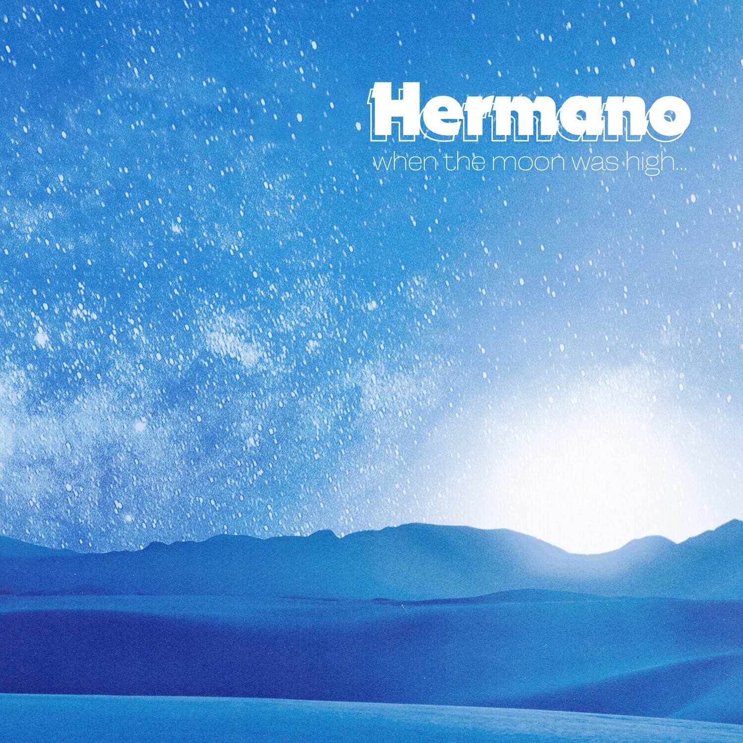 Hermano - When The Moon Was High - VINYL LP