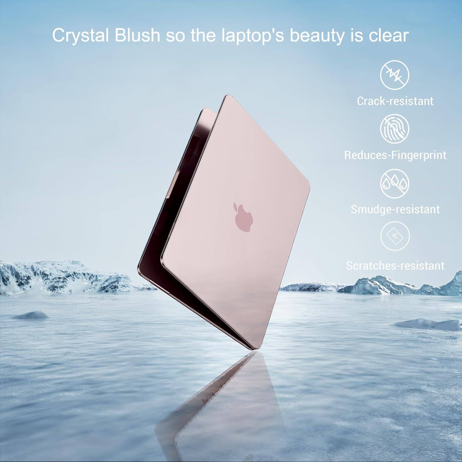 Crystal Blush so the laptop's beauty is clear

- Crack-resistant
- Reduces Fingerprint
- Smudge-resistant
- Scratches-resistant