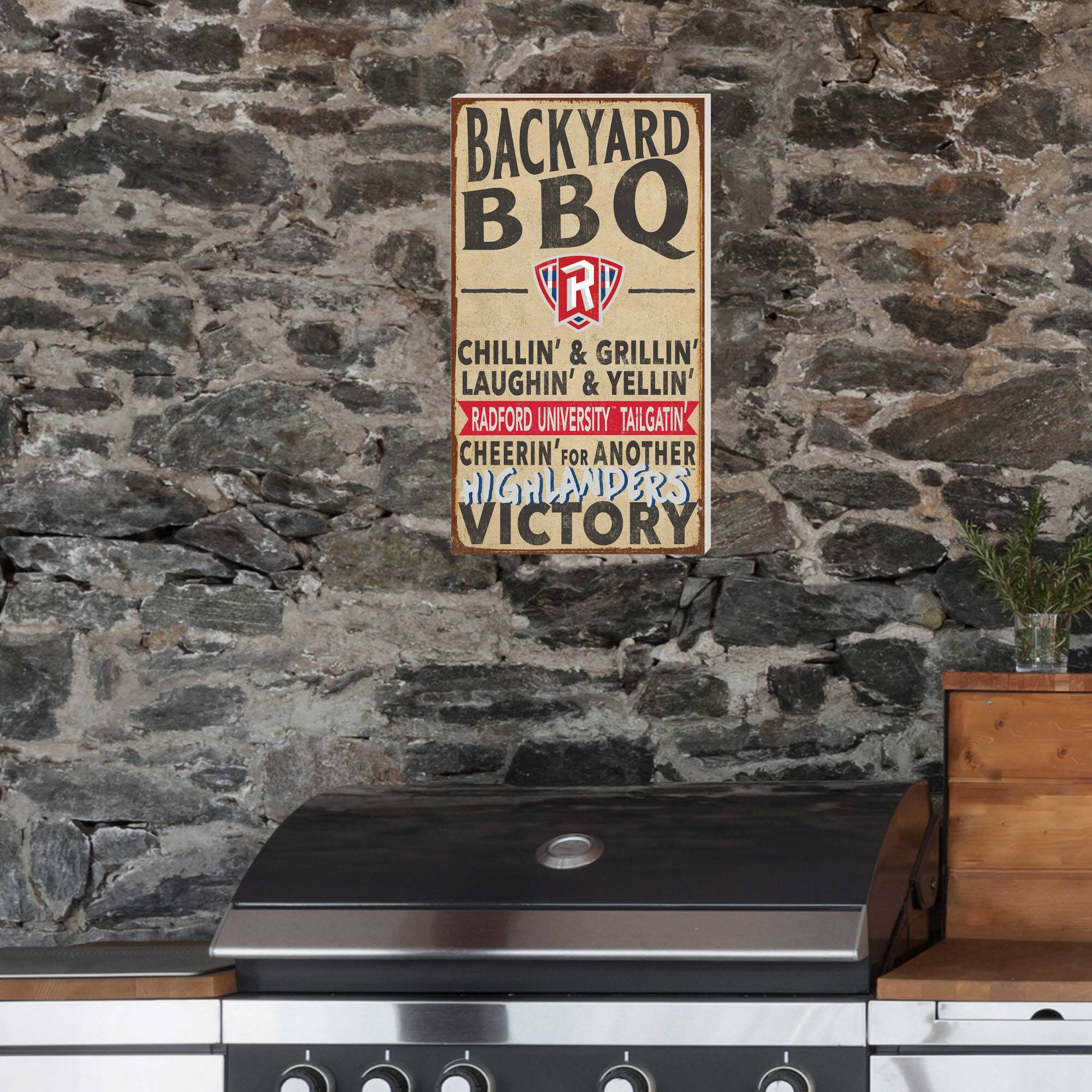 BACKYARD BBQ  
CHILLIN' & GRILLIN'  
LAUGHIN' & YELLIN'  
RADFORD UNIVERSITY TAILGATIN'  
CHEERIN' FOR ANOTHER HIGHLANDERS VICTORY