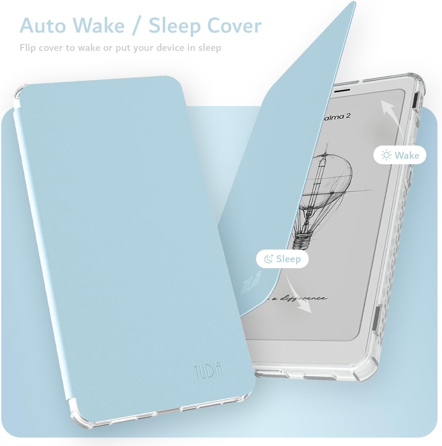 Auto Wake / Sleep Cover  
Flip cover to wake or put your device in sleep