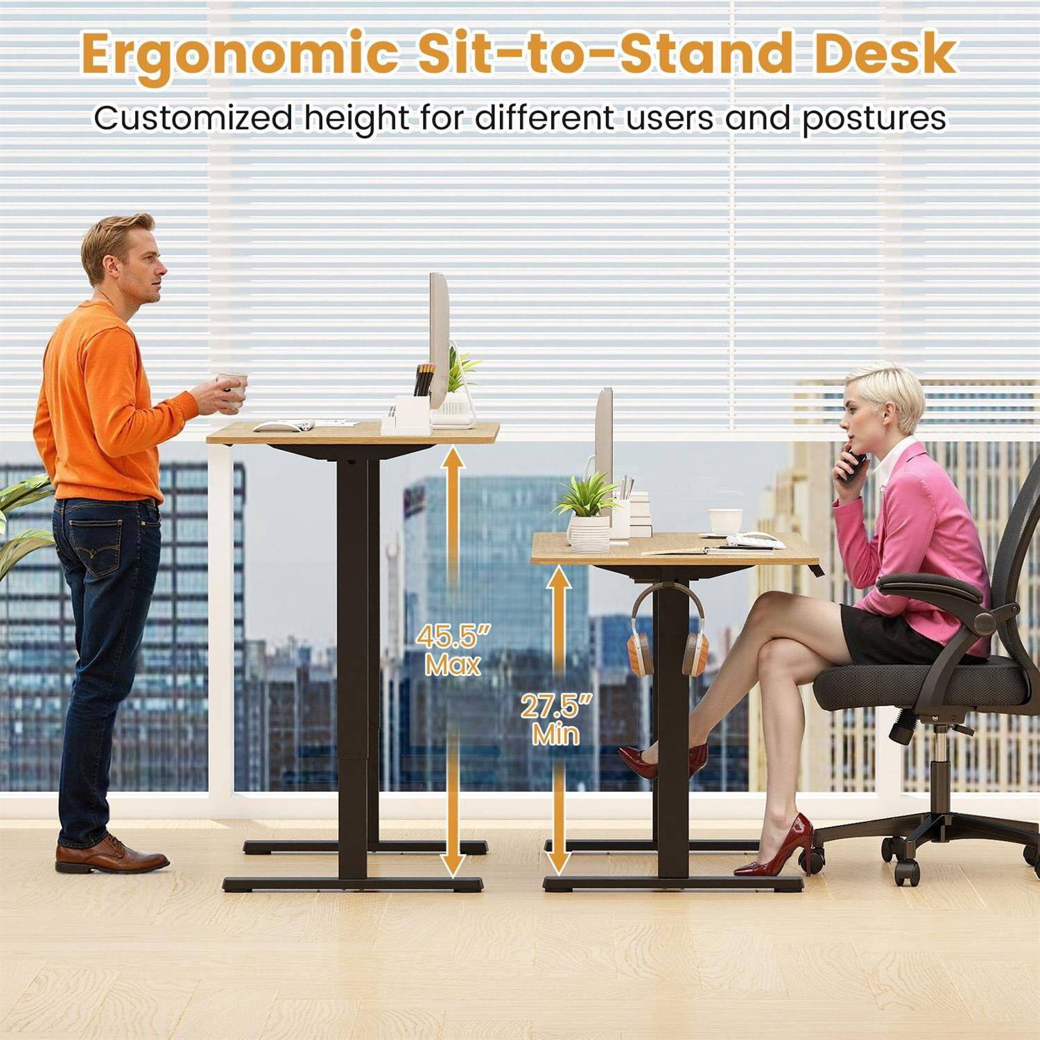 Ergonomic Sit-to-Stand Desk  
Customized height for different users and postures  
45.5" Max  
27.5" Min