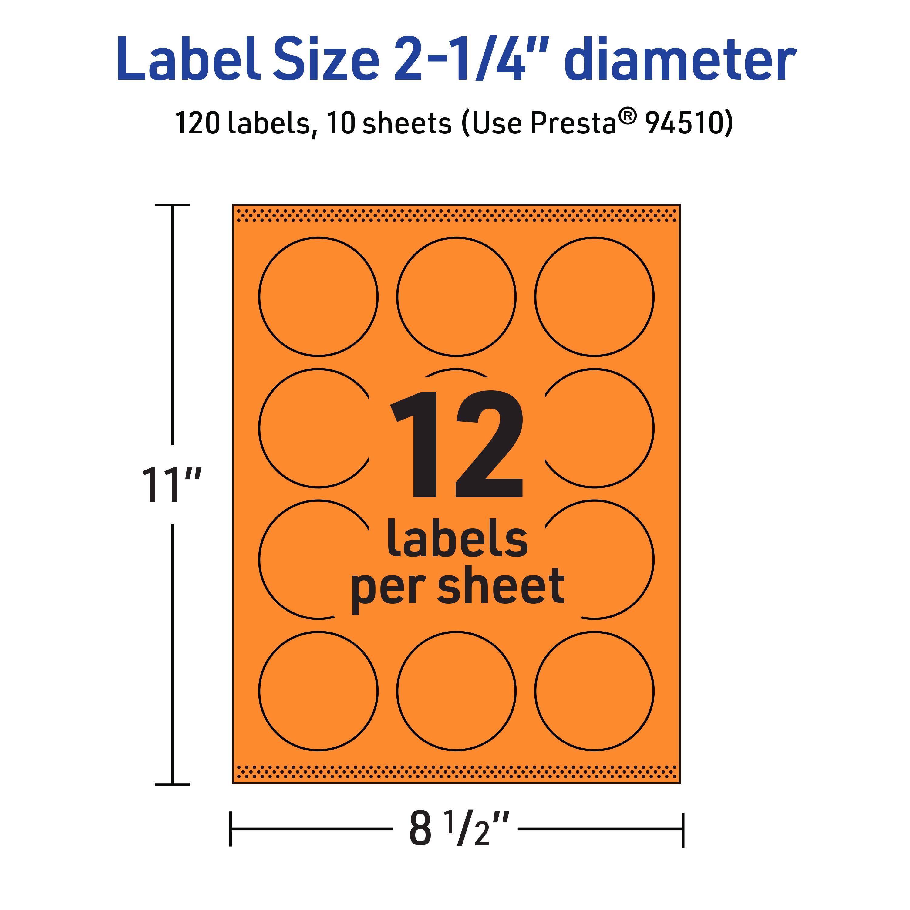 Label Size 2-1/4" diameter  
120 labels, 10 sheets (Use Presta® 94510)  
12 labels per sheet  
11" x 8 1/2"