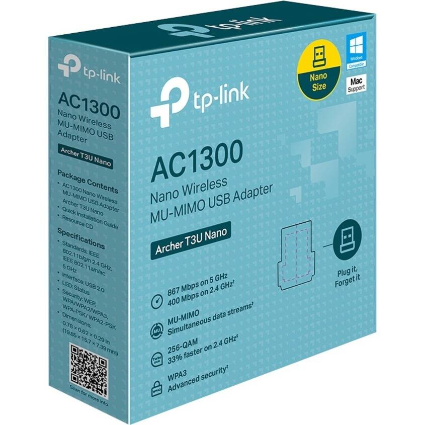 **TP-Link AC1300 Nano Wireless MU-MIMO USB Adapter Archer T3U Nano**

**Package Contents:**
- AC1300 Nano Wireless MU-MIMO USB Adapter
- Archer T3U Nano
- Quick Installation Guide
- Resource CD

**Specifications:**
- Standards: IEEE 802.11b/g/n, IEEE 802.11a/ac
- Interface: USB 2.0
- LED: Status
- Security: WEP, WPA/WPA2/WPA3, WPA2-PSK
- Dimensions: 0.78 x 0.62 x 0.29 in (19.85 x 15.7 x 7.39 mm)

**Features:**
- 867 Mbps on 5 GHz
- 400 Mbps on 2.4 GHz
- MU-MIMO Simultaneous data streams
- 256-QAM
- 33% faster on 2.4 GHz
- WPA3 Advanced security

**Nano Size**
**Mac Support**
**Windows Compatible**

**Plug it, Forget it**