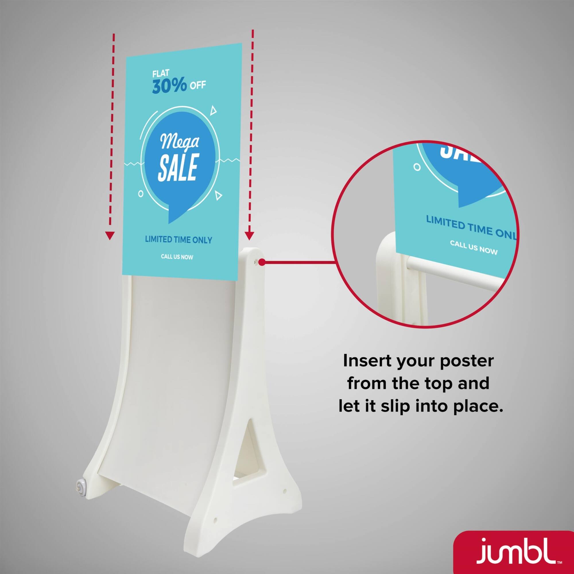 FLAT 30% OFF Mega SALE LIMITED TIME ONLY CALL US NOW Insert your poster from the top and let it slip into place. jumbl.