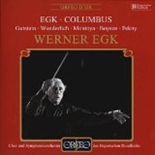 EGK - COLUMBUS  
Göttingen - Wädernich - Monsoya - Royan - Pekry  
WERNER E GK  
Chor und Symphonieorchester  
CRI 300  
Die Historische Rundfunk