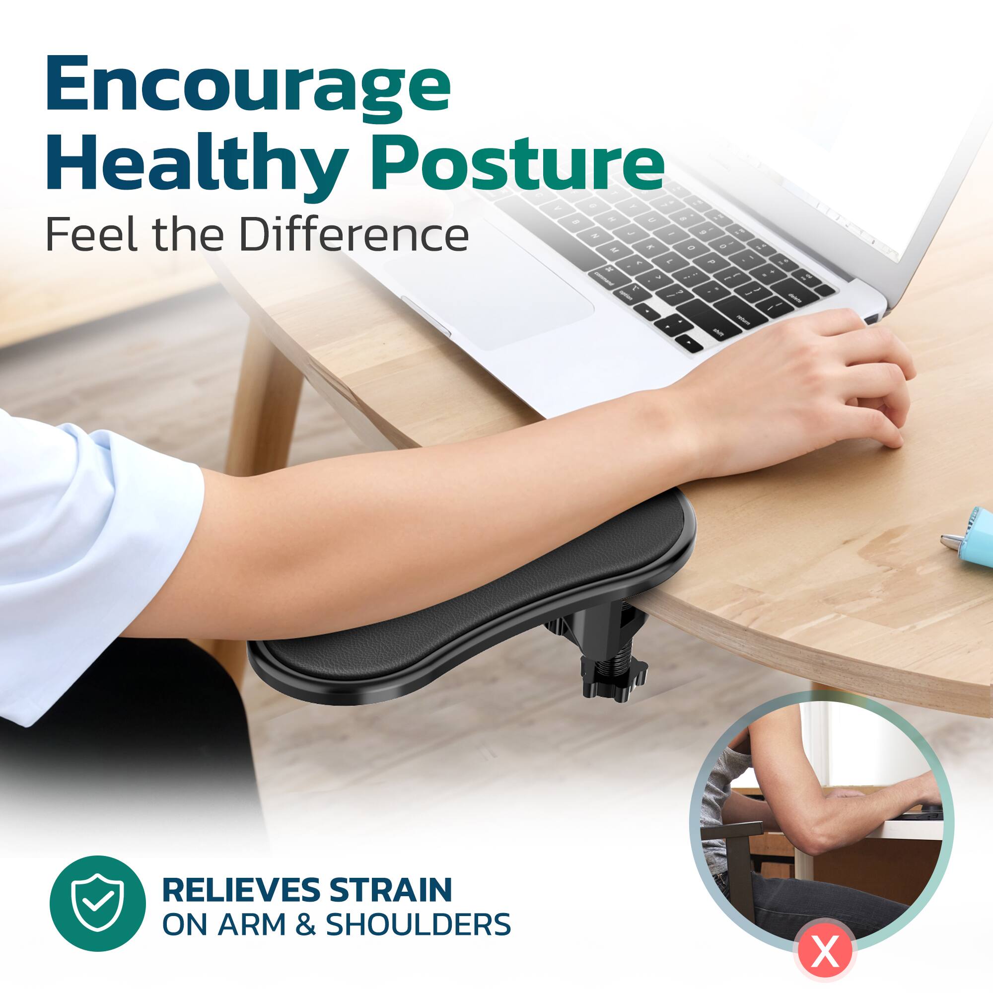 Encourage Healthy Posture - Feel the Difference. A 31d I RELIEVES STRAIN ON ARM & SHOULDERS.