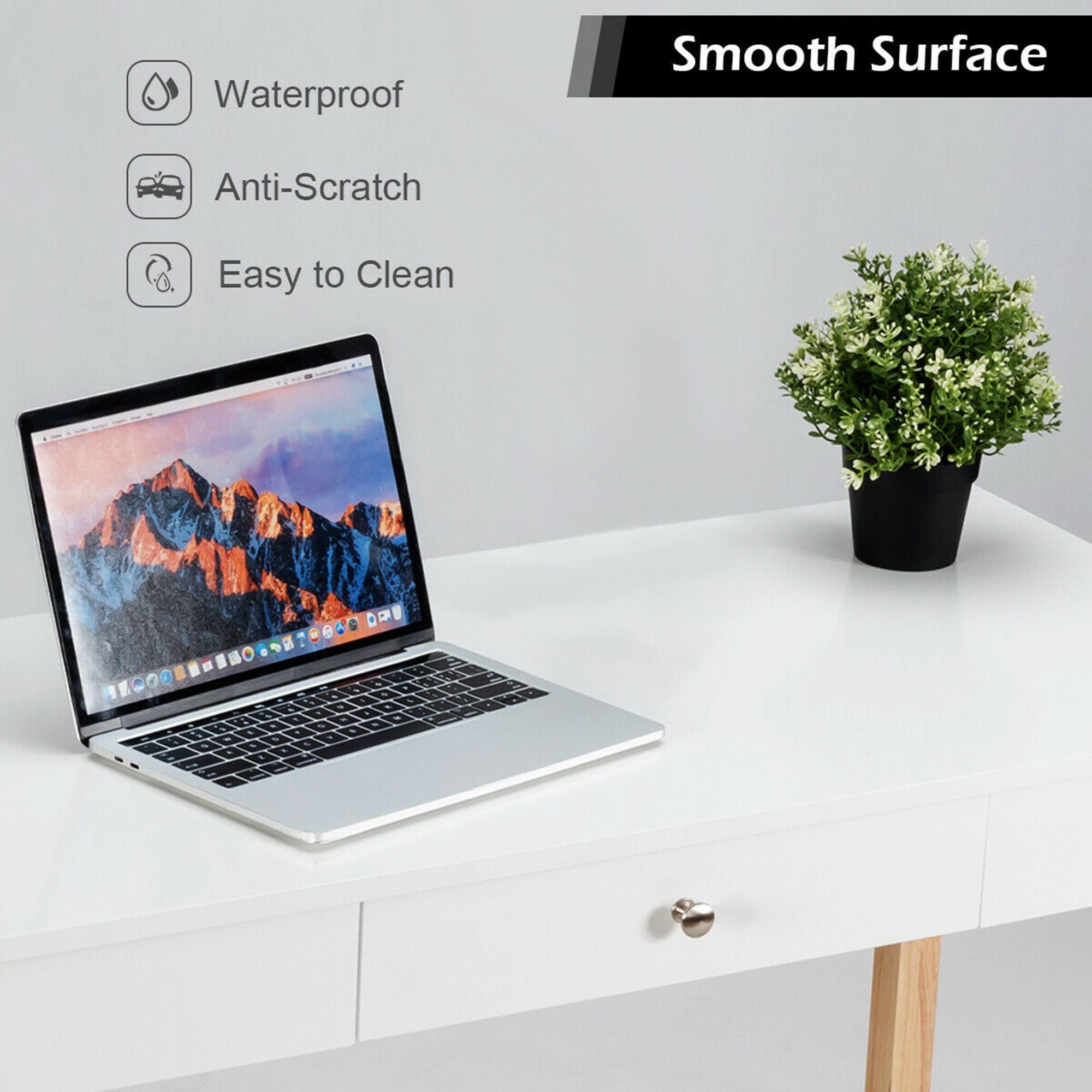 Waterproof  
Anti-Scratch  
Easy to Clean  
Smooth Surface