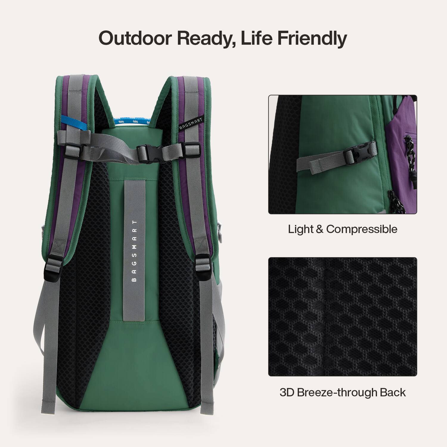 Outdoor Ready, Life Friendly

- BAGSMART Light & Compressible
- 3D Breeze-through Back