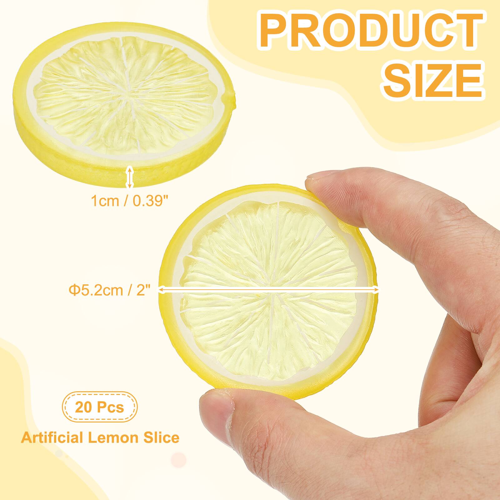 PRODUCT SIZE

1cm / 0.39"

Φ5.2cm / 2"

20 Pcs Artificial Lemon Slice
