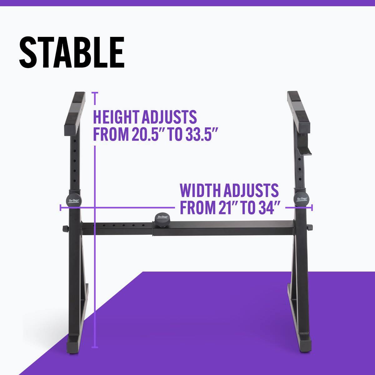 STABLE  
HEIGHT ADJUSTS FROM 20.5" TO 33.5"  
WIDTH ADJUSTS FROM 21" TO 34"