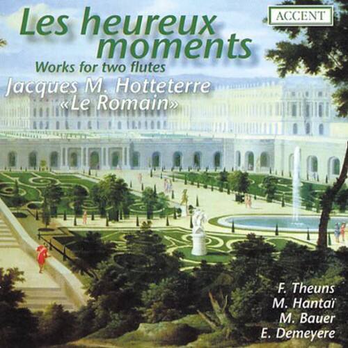 Les heureux moments  
Works for two flutes  
Jacques M. Hotteterre  
Le Romain  

F. Theuns  
M. Hantai  
M. Bauer  
E. Demeyere  

ACCENT