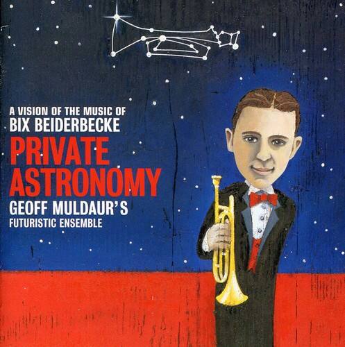 Geoff Muldaur - Private Astronomy: A Vision Of The Music Of Bix Beiderbecke              - COMPACT DISCS [CD] price history on PriceWatchPro