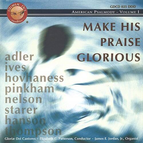 Gloriae Dei Cantores Schola - Make His Praise Glorious: American Psalmody 1   - COMPACT DISCS [CD]