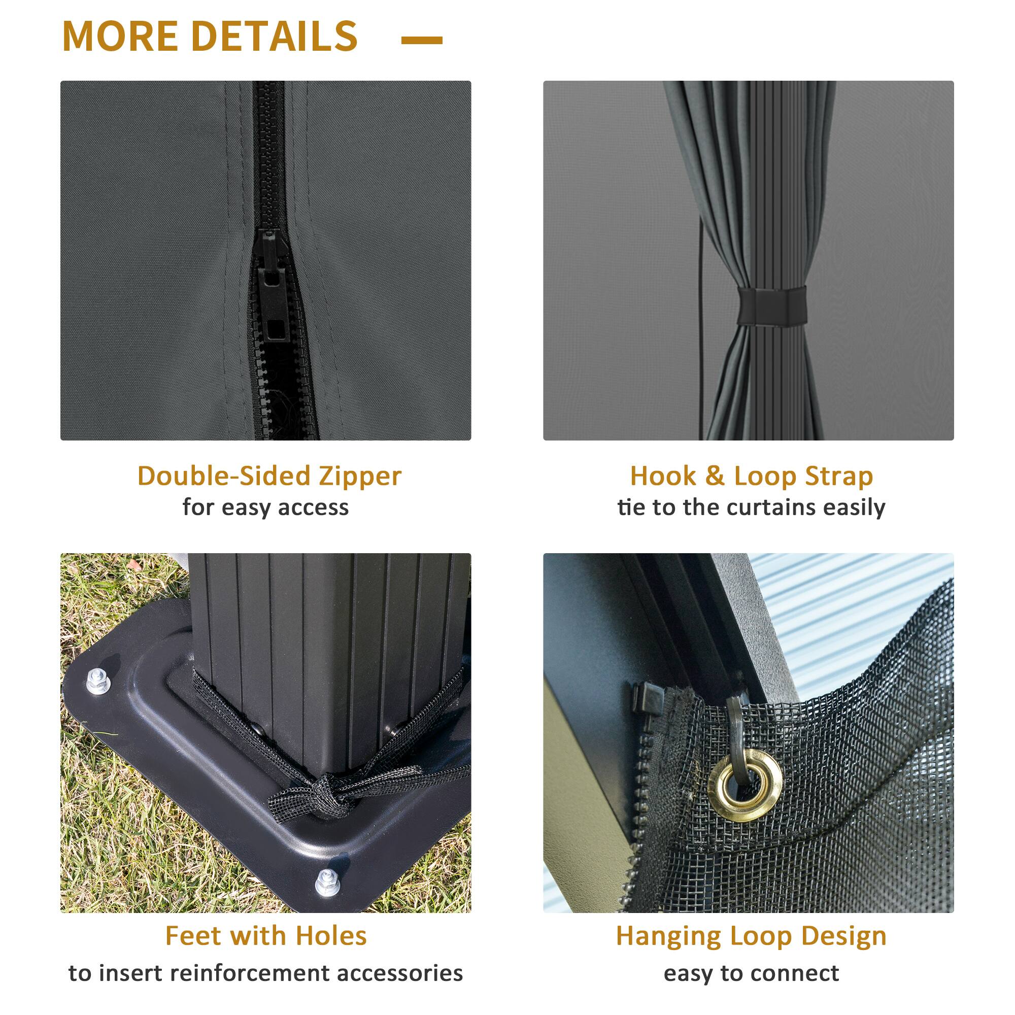 MORE DETAILS

- Double-Sided Zipper for easy access
- Hook & Loop Strap tie to the curtains easily
- Feet with Holes to insert reinforcement accessories
- Hanging Loop Design easy to connect