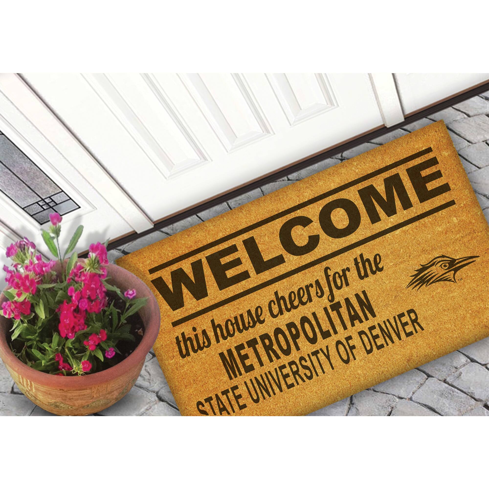 WELCOME  
this house cheers for the  
METROPOLITAN  
STATE UNIVERSITY OF DENVER