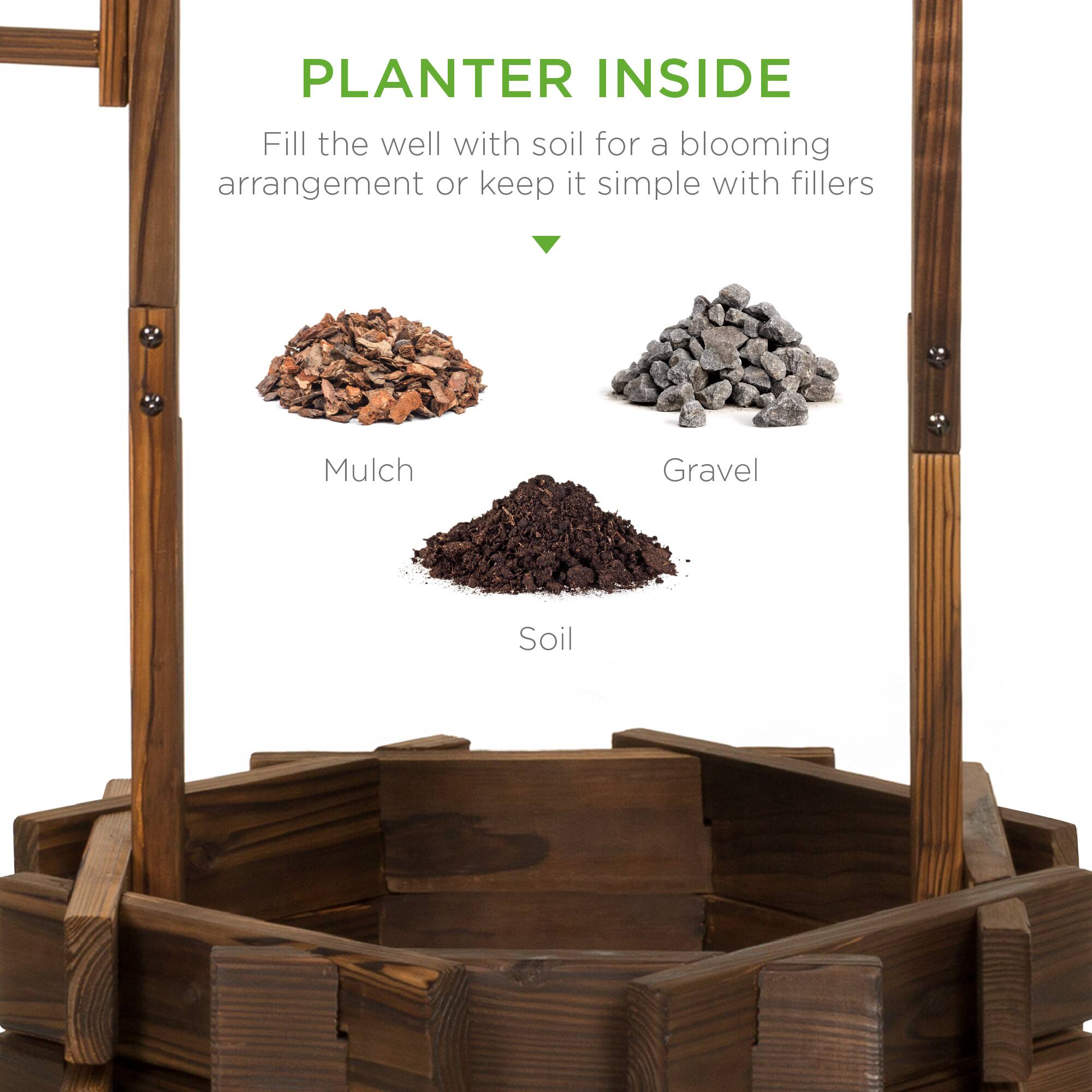 PLANTER INSIDE

Fill the well with soil for a blooming arrangement or keep it simple with fillers

Mulch  
Gravel  
Soil