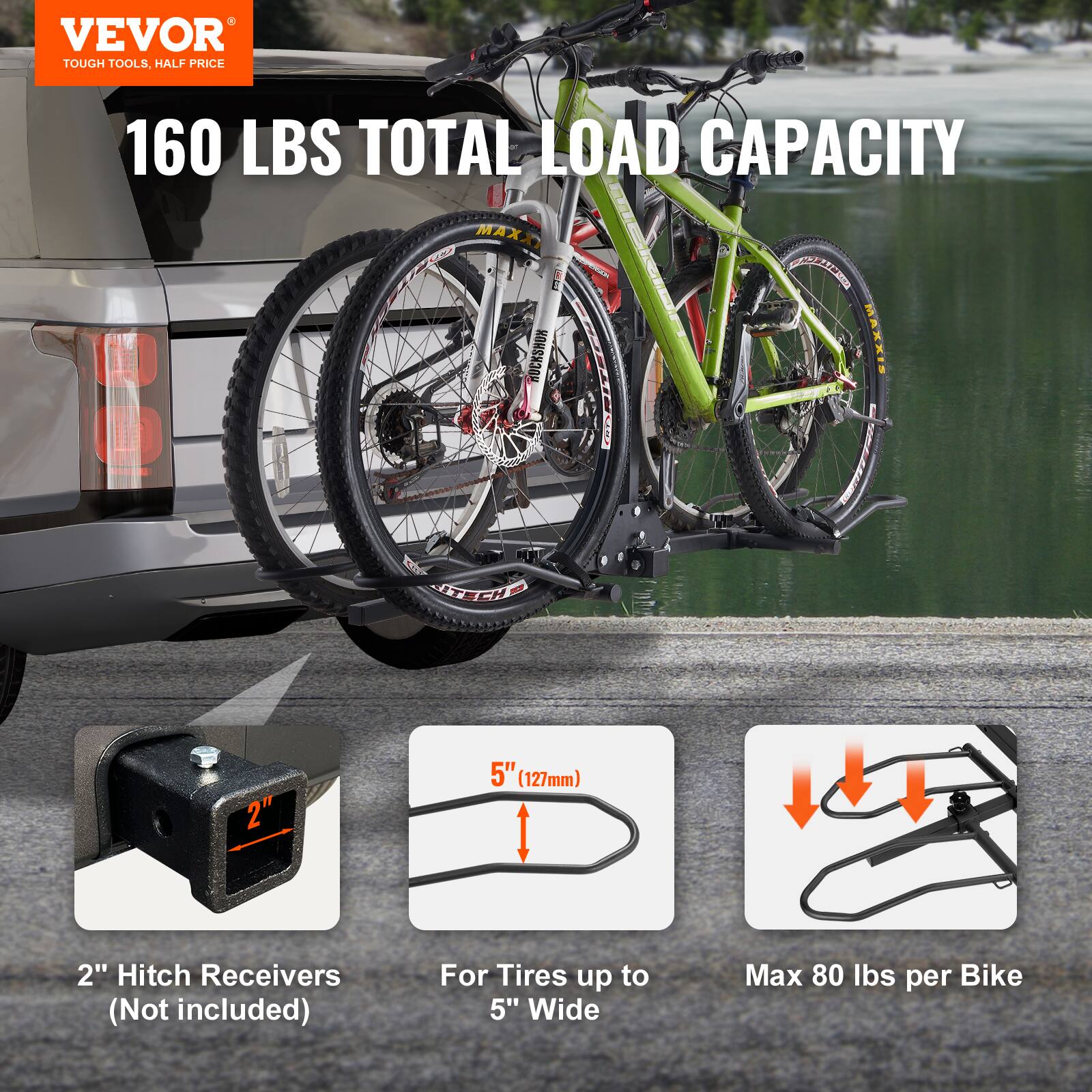 VEVOR TOUGH TOOLS, HALF PRICE 160 LBS TOTAL LOAD CAPACITY MAXX - 2" Hitch Receivers (Not included) For Tires up to 5" (127mm) Wide Max 80 lbs per Bike