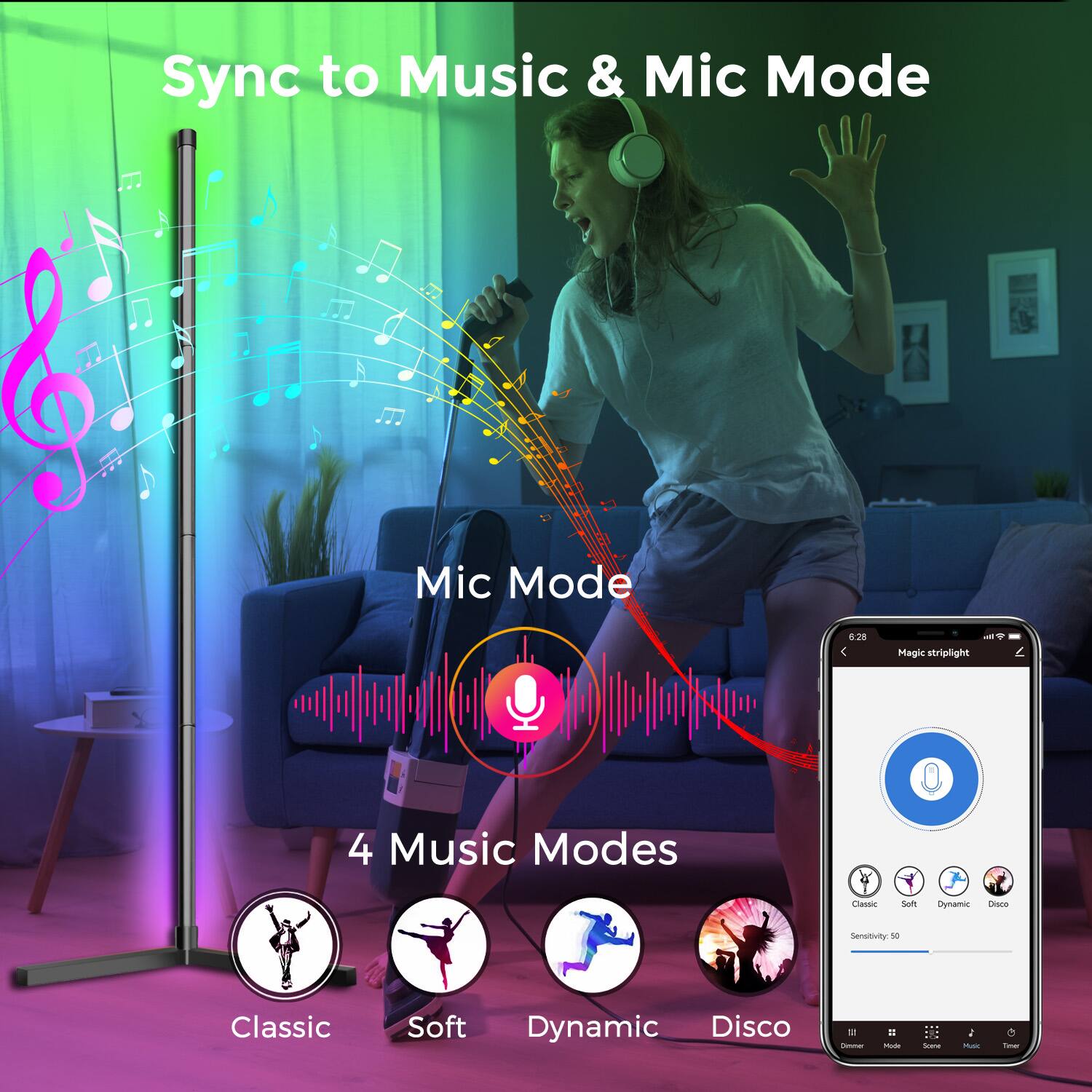 Sync to Music & Mic Mode
Mic Mode
4 Music Modes
Classic Soft Dynamic Disco