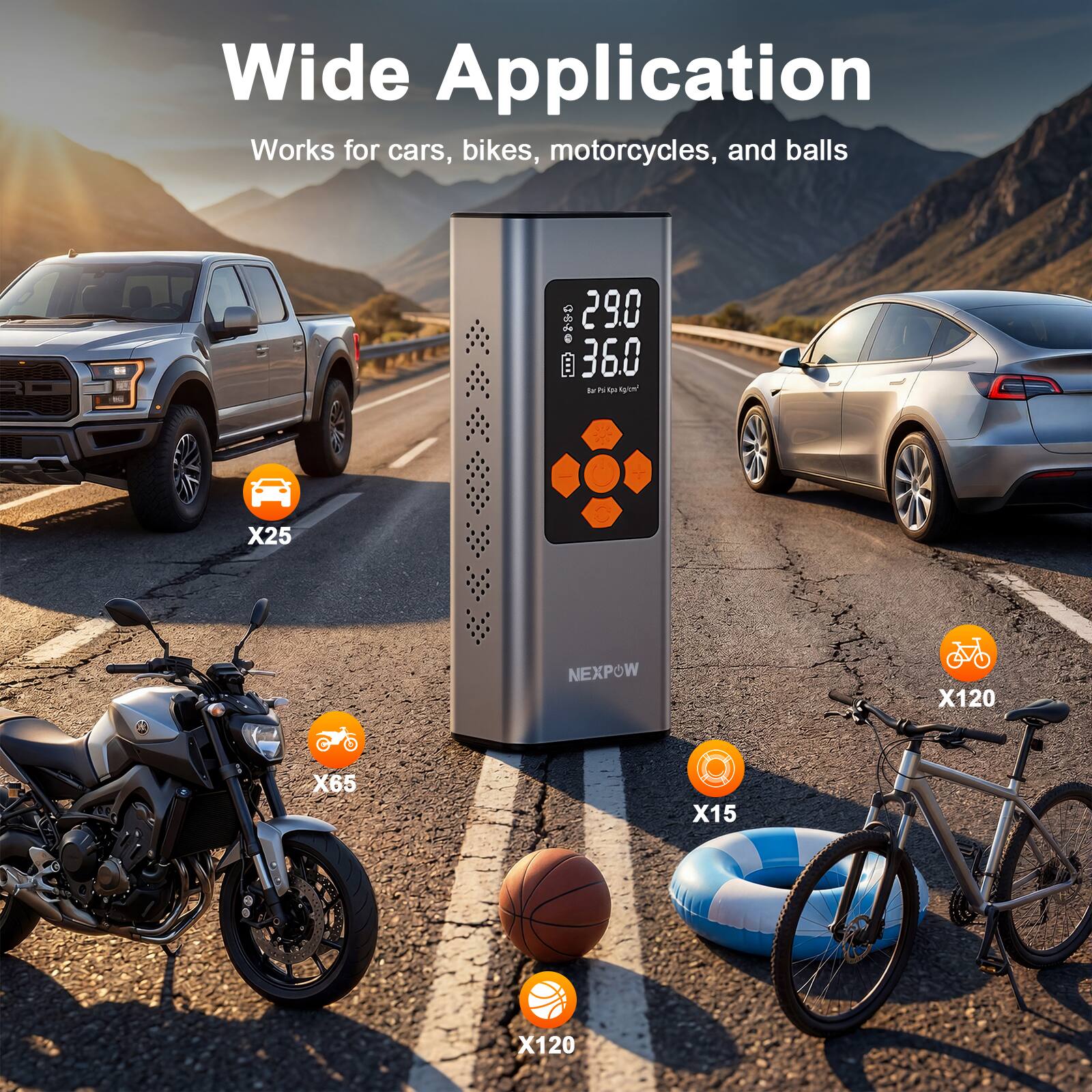 Wide Application  
Works for cars, bikes, motorcycles, and balls  

0810 29.0 36.0 d 2 - Ag X25 NEXPOW X120 + De X65 X15 X120