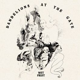 Wet Fruit - Dandelions At The Gate - VINYL LP