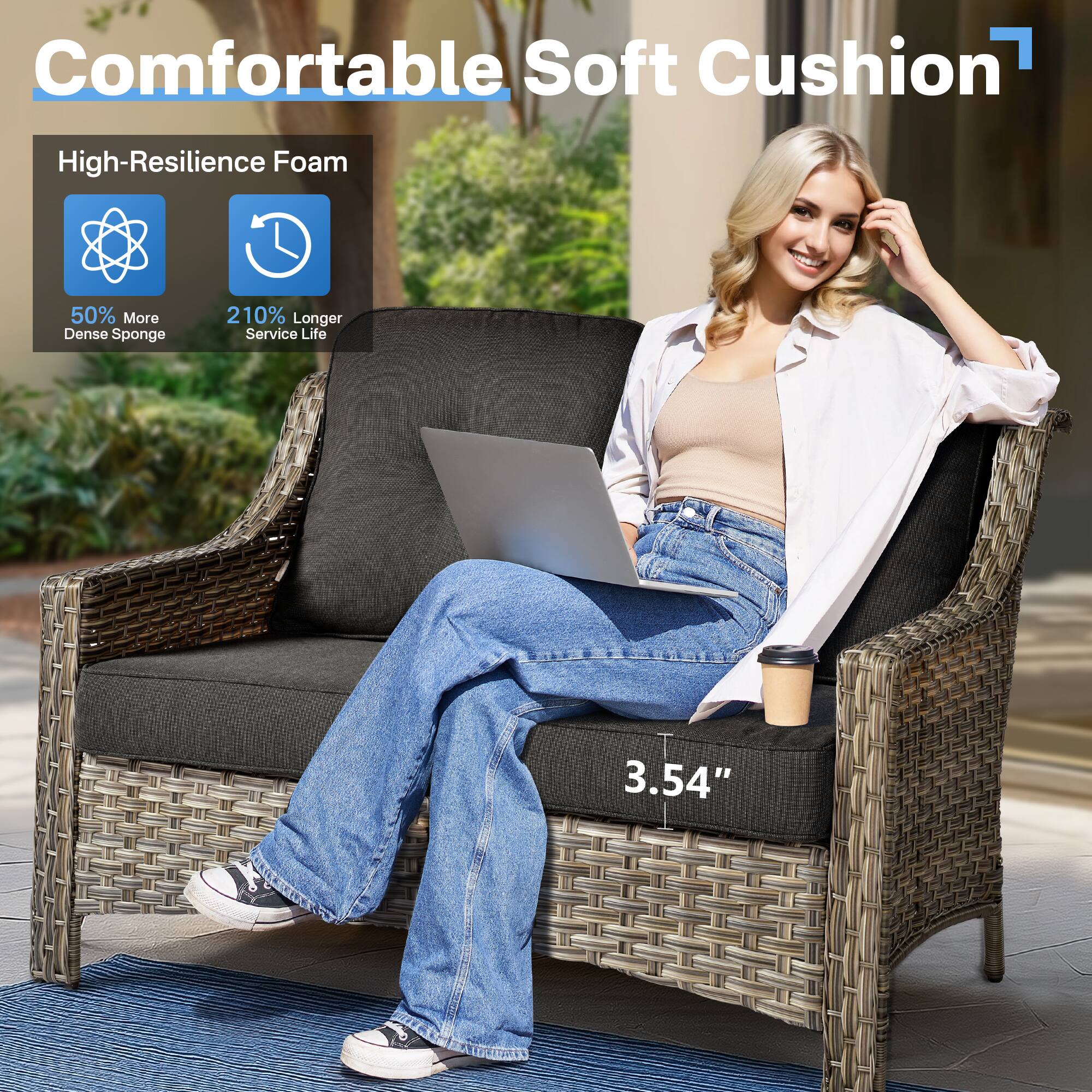 Comfortable Soft Cushion

High-Resilience Foam

- 50% More Dense Sponge
- 210% Longer Service Life

3.54"