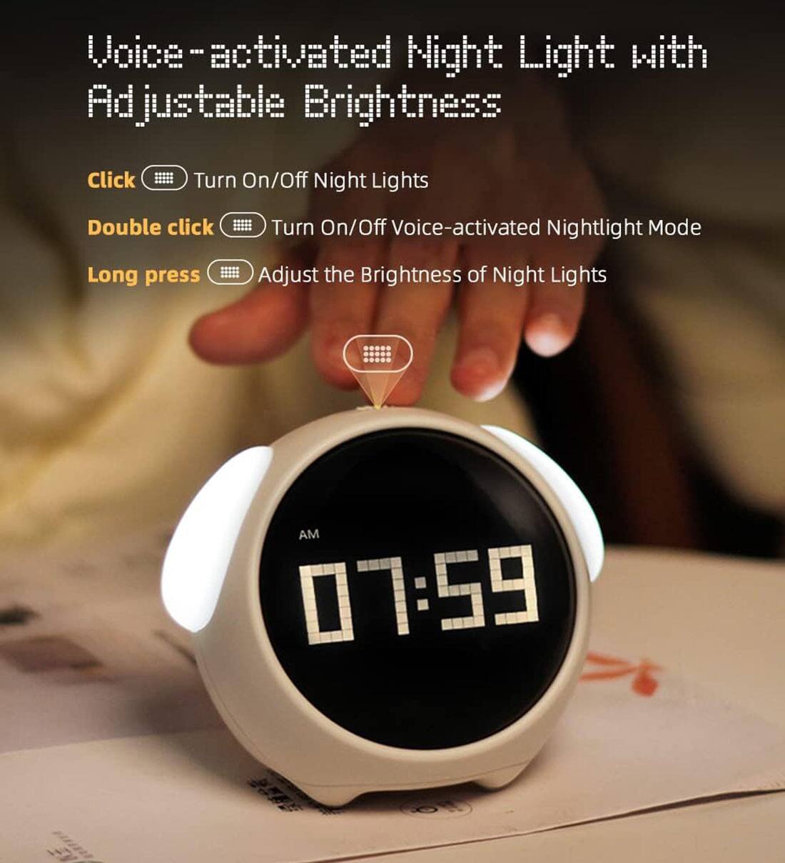 Voice-activated Night Light with Adjustable Brightness

- Click: Turn On/Off Night Lights
- Double click: Turn On/Off Voice-activated Nightlight Mode
- Long press: Adjust the Brightness of Night Lights

AM 07:59