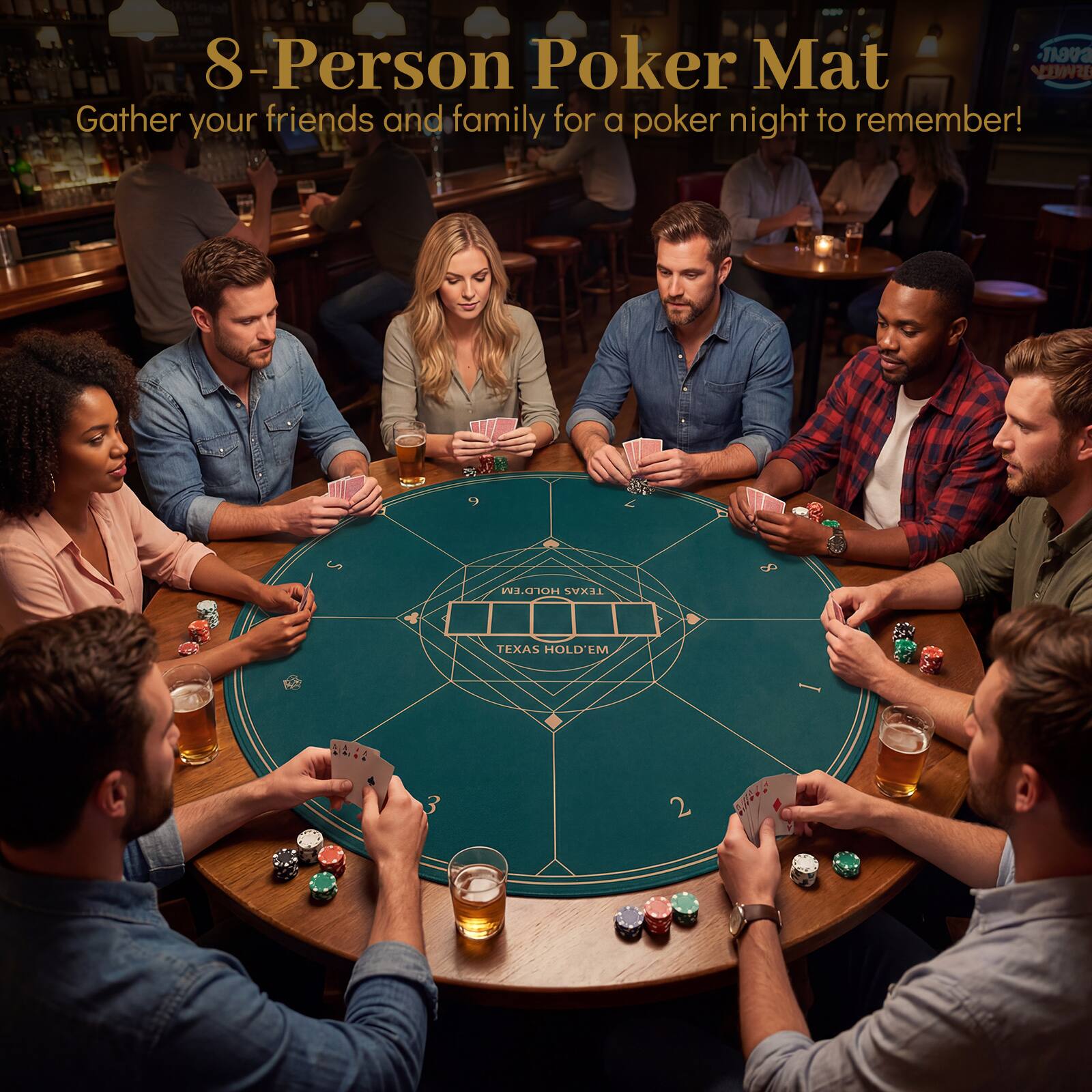 8-Person Poker Mat  
Gather your friends and family for a poker night to remember!  

TEXAS HOLD'EM