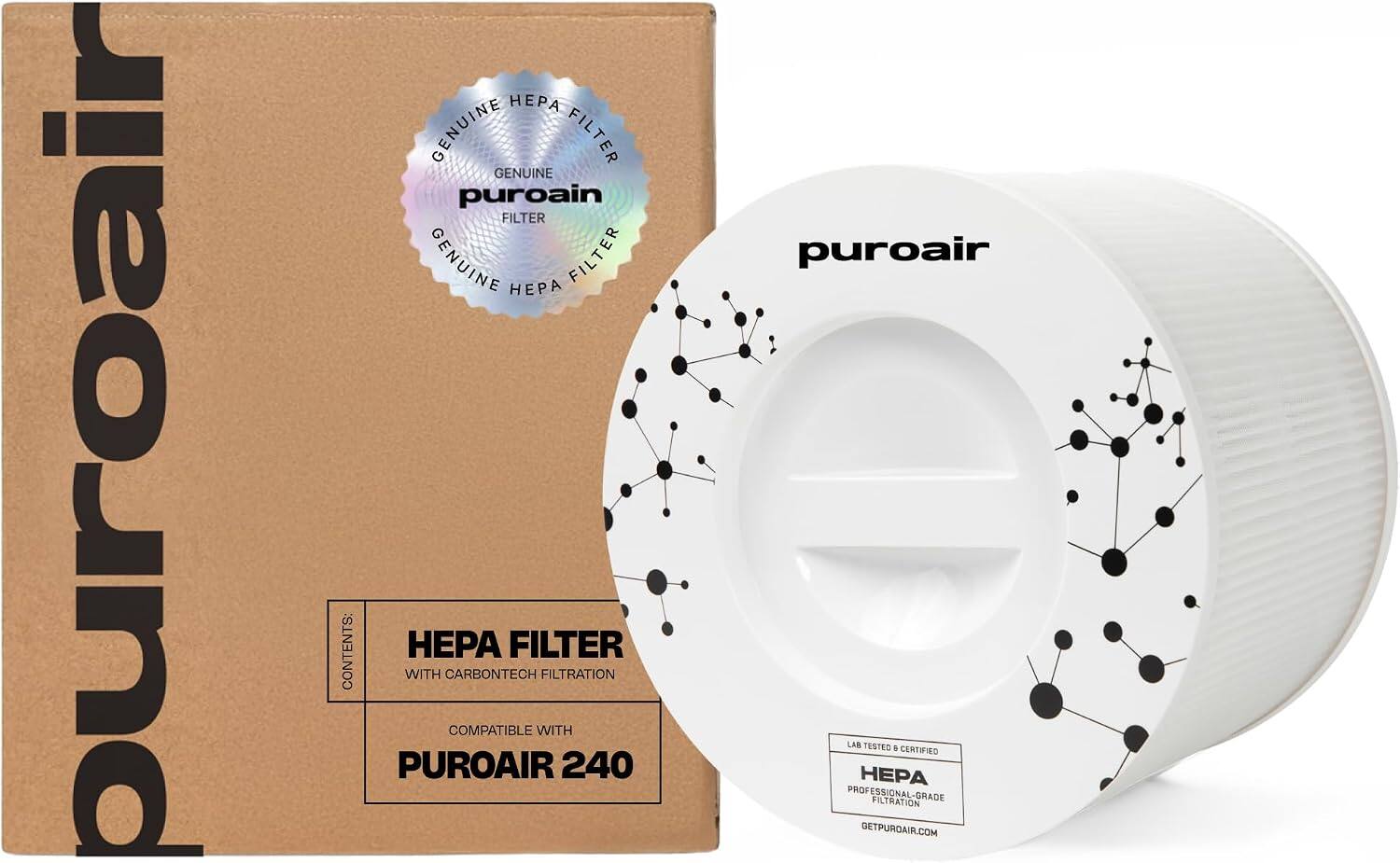 puroair

HEPA GENUINE FILTER GENUINE puroair FILTER GENUINE FILTER HEPA CONTENTS: HEPA FILTER WITH CARBONTECH FILTRATION COMPATIBLE WITH PUROAIR 240

puroair LAB TESTED . CERTIFIED HEPA PROFESSIONAL-GRADE FILTRATION GETPUROAIR.COM