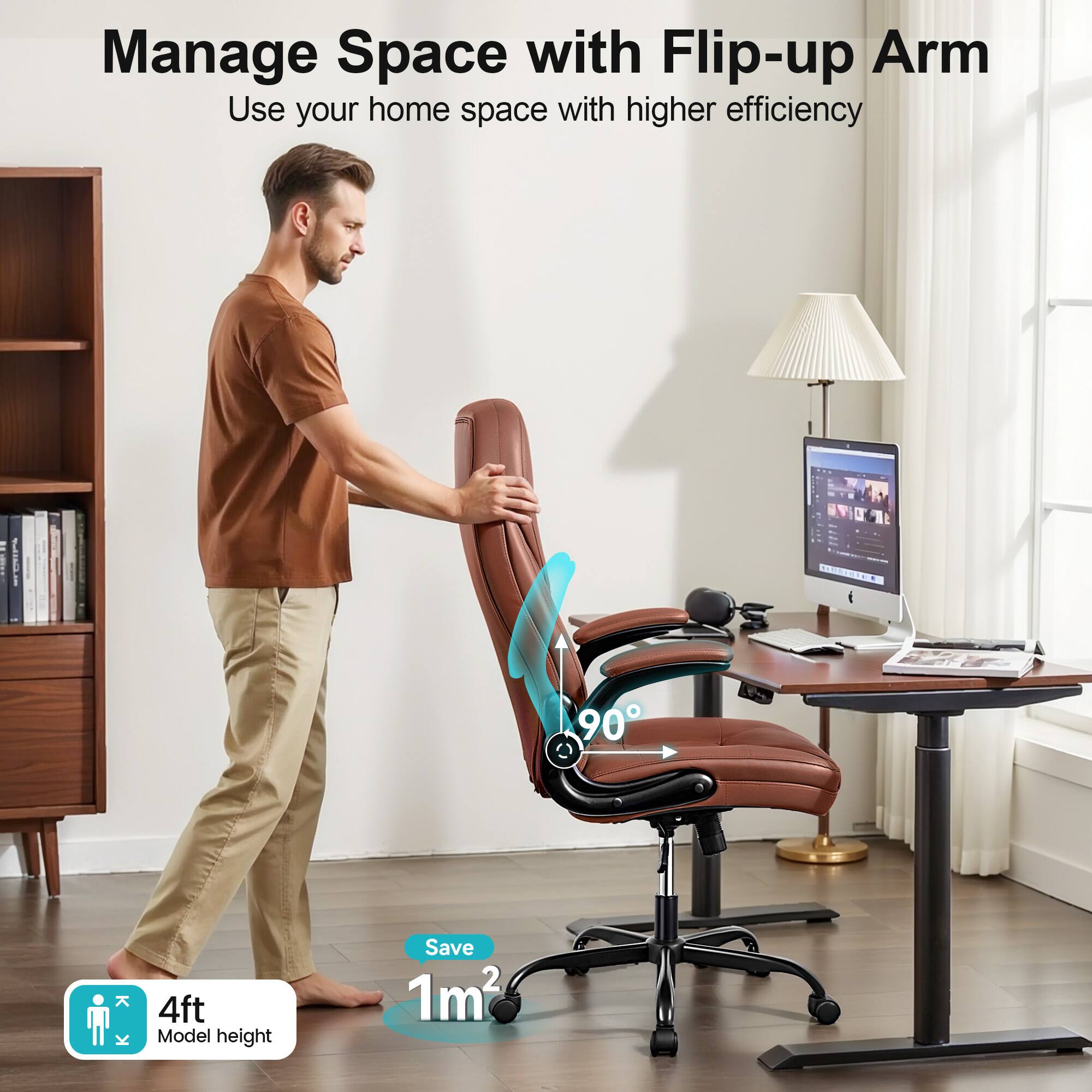 Manage Space with Flip-up Arm  
Use your home space with higher efficiency  

4ft Model height  
Save 1m²