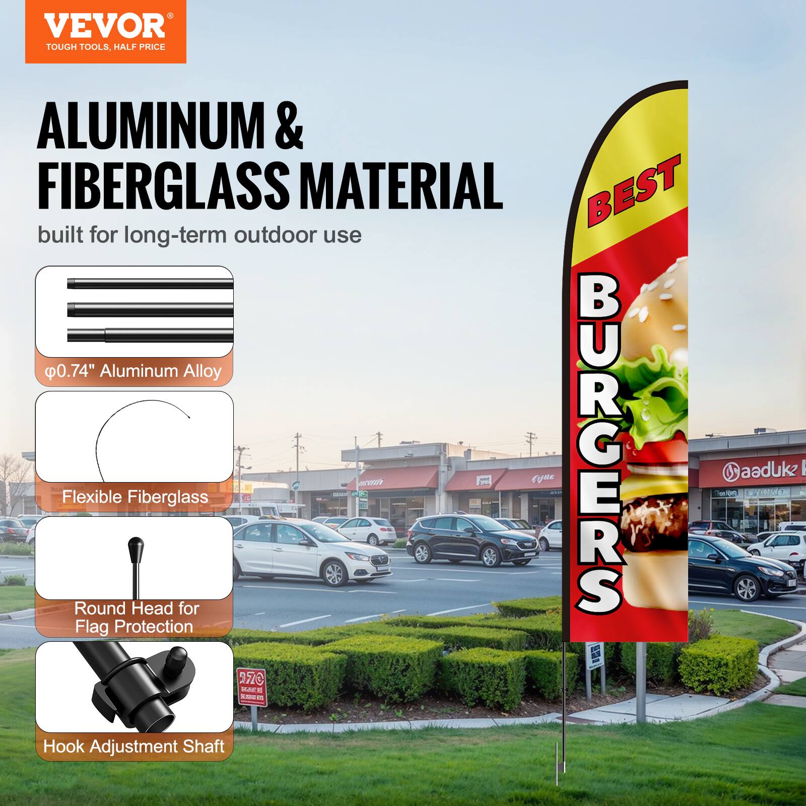 VEVOR TOUGH TOOLS, HALF PRICE

ALUMINUM & FIBERGLASS MATERIAL  
built for long-term outdoor use

- Ø0.74" Aluminum Alloy
- Flexible Fiberglass
- Round Head for Flag Protection
- Hook Adjustment Shaft

BEST BURGERS

Cque BURGERS - 0 aaduk2 AT | Flag Protection 170 SE d A de Hook Adjustment Shaft